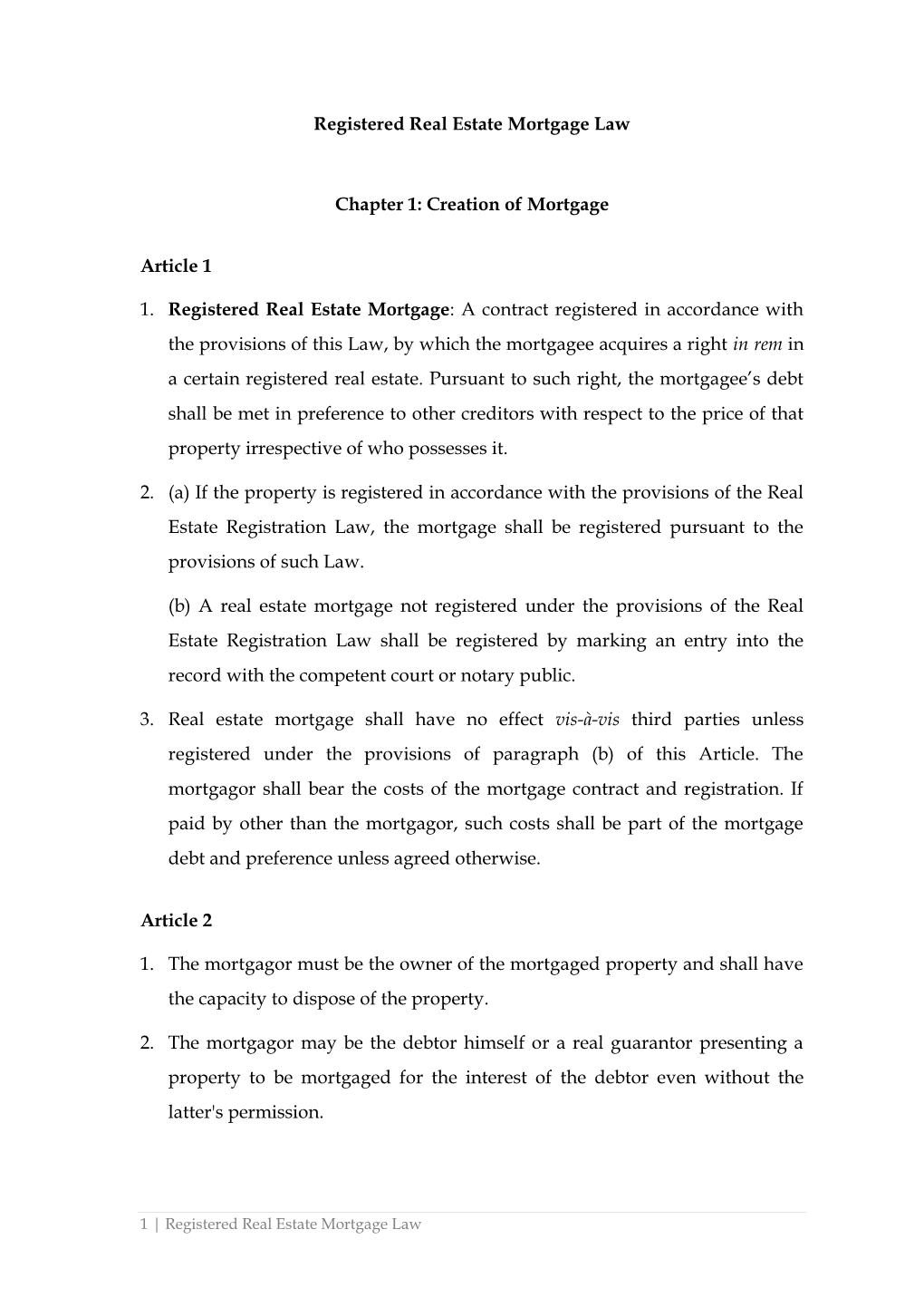 Registered Real Estate Mortgage Law Chapter 1: Creation of Mortgage Article 1 1. Registered Real Estate Mortgage: a Contract Re