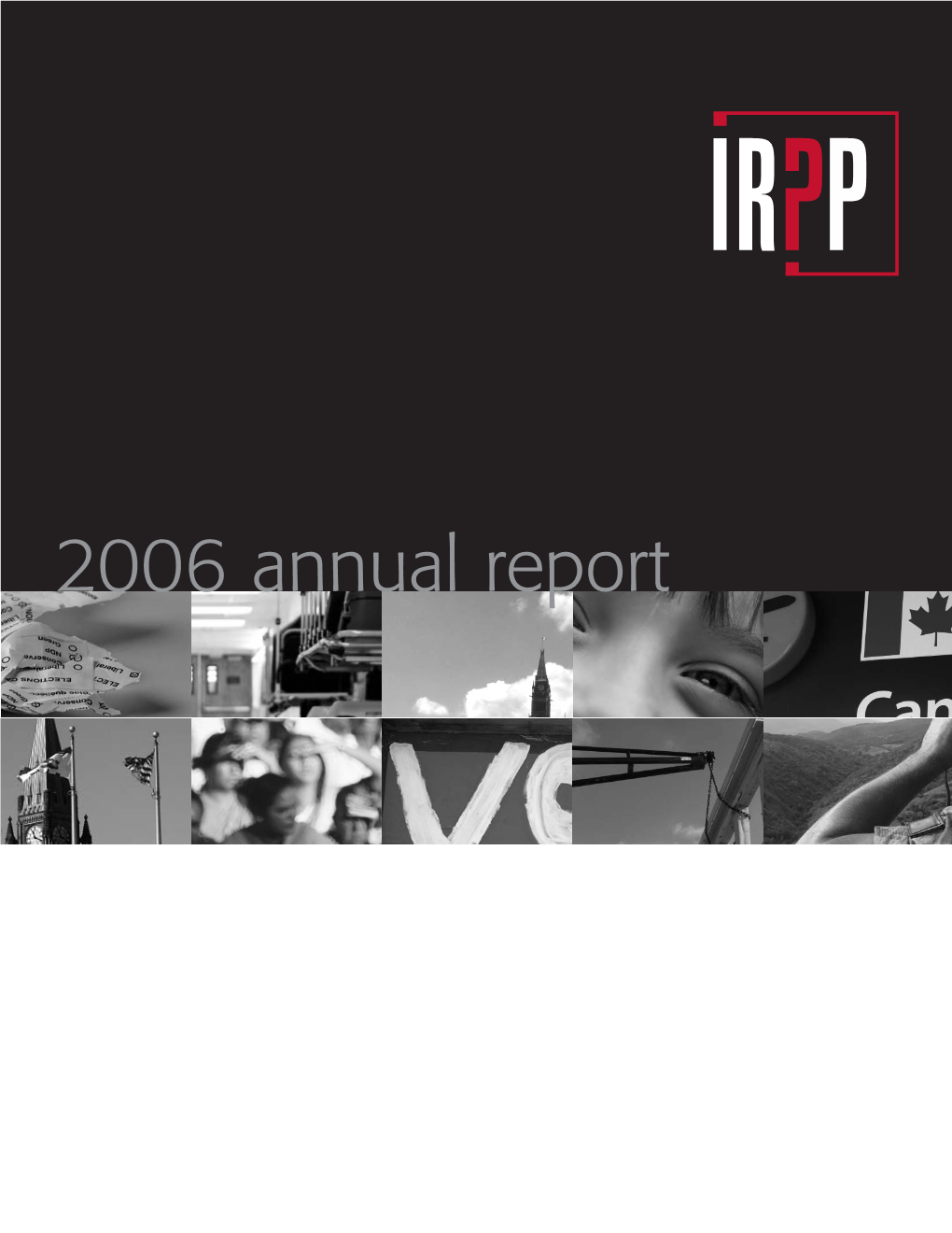 Annual Report Institute for Research on Public Policy