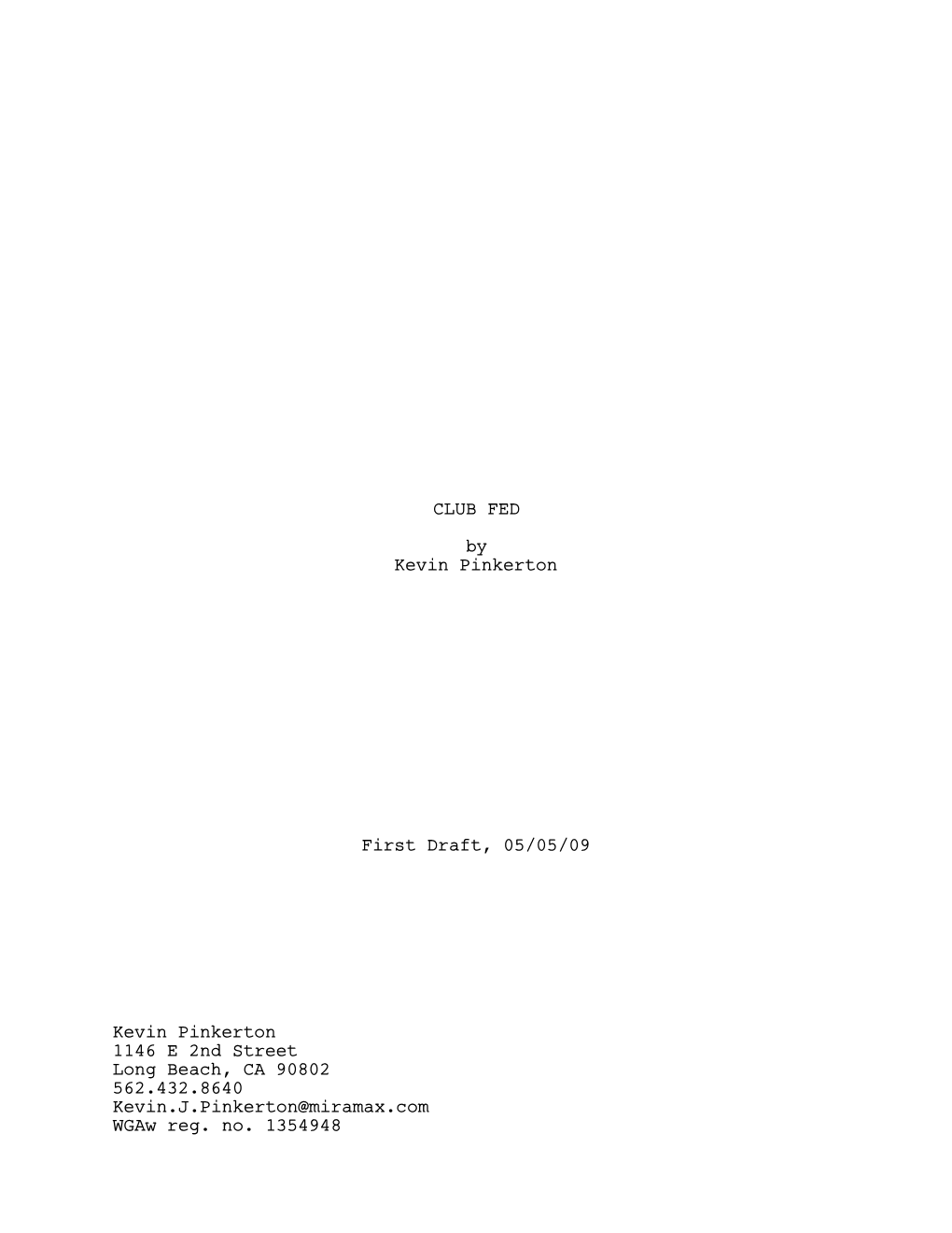 CLUB FED by Kevin Pinkerton First Draft, 05/05/09 Kevin Pinkerton 1146 E 2Nd Street Long Beach, CA 90802 562.432.8640 Kevin.J.Pi