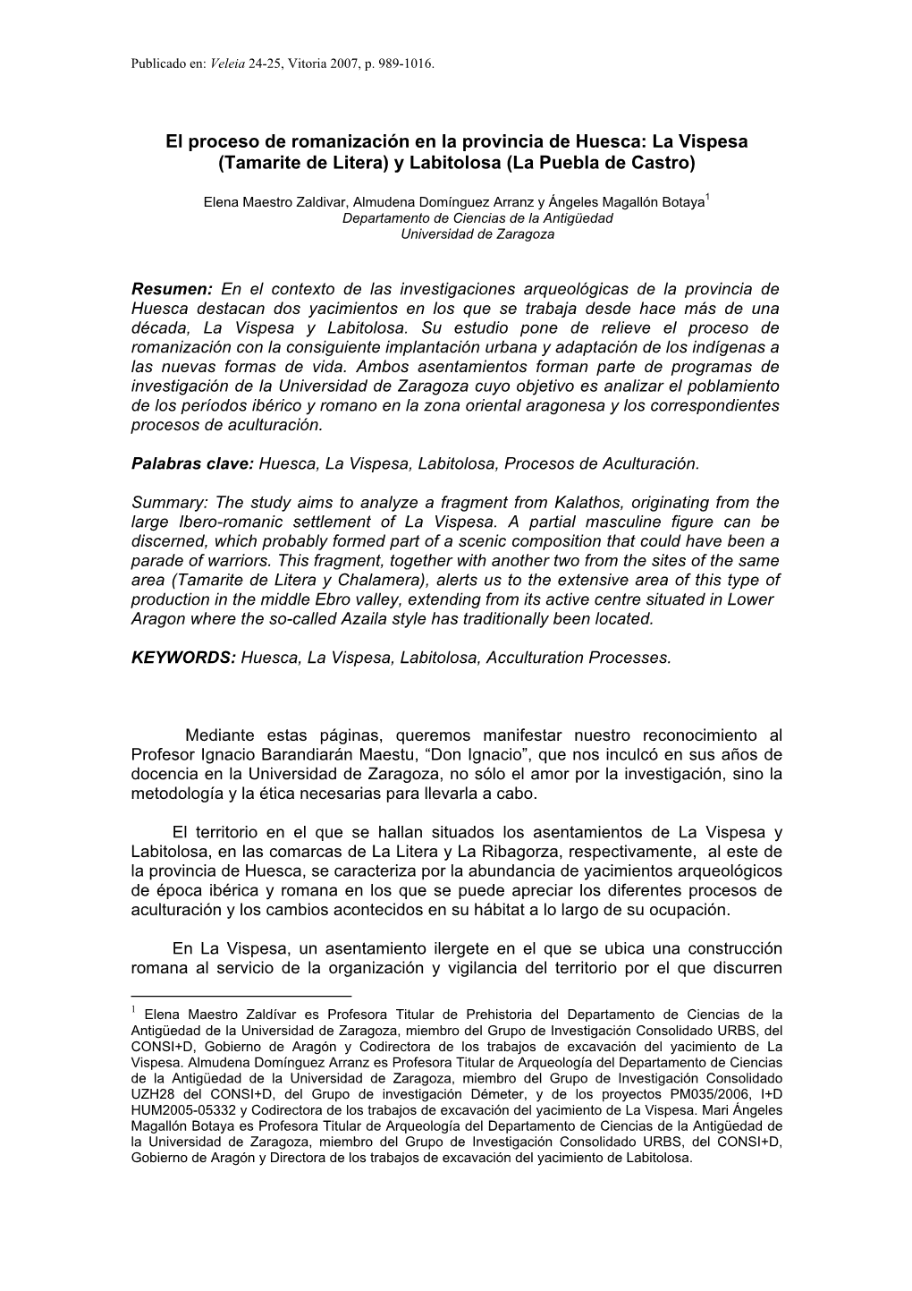 El Proceso De Romanización En La Provincia De Huesca: La Vispesa (Tamarite De Litera) Y Labitolosa (La Puebla De Castro)