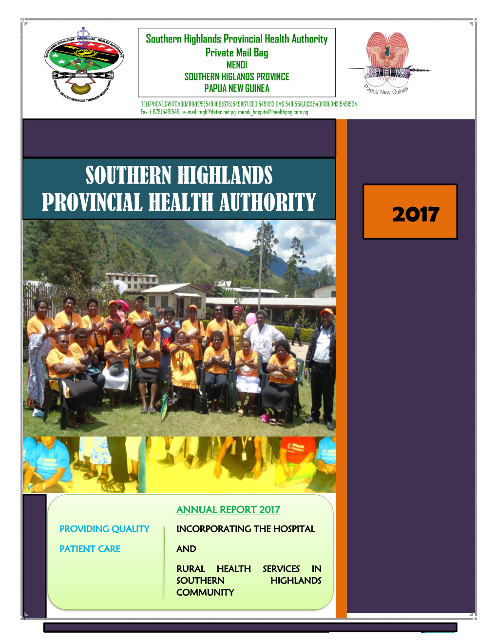 Southern Highlands Provincial Health Authority Private Mail Bag MENDI SOUTHERN HIGLANDS PROVINCE PAPUA NEW GUINEA