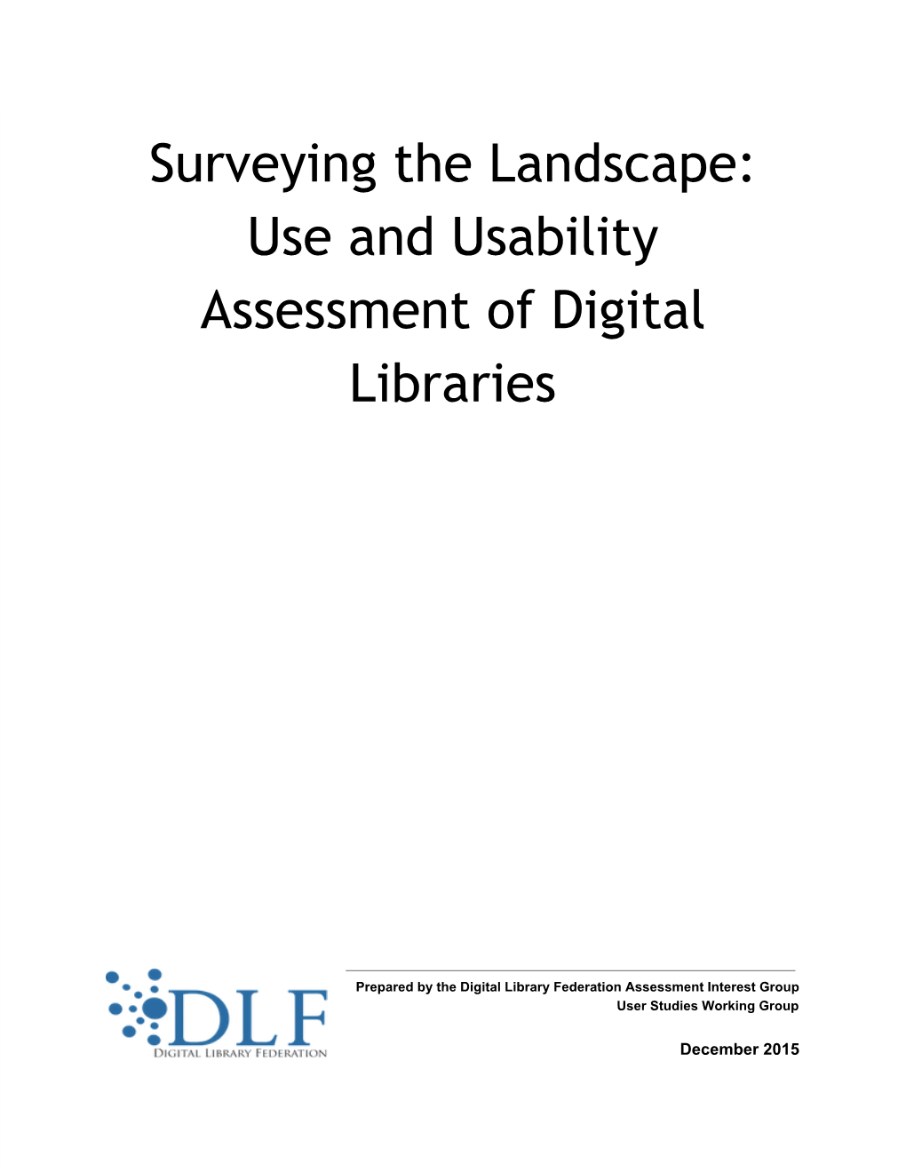 Surveying the Landscape: Use and Usability Assessment of Digital Libraries