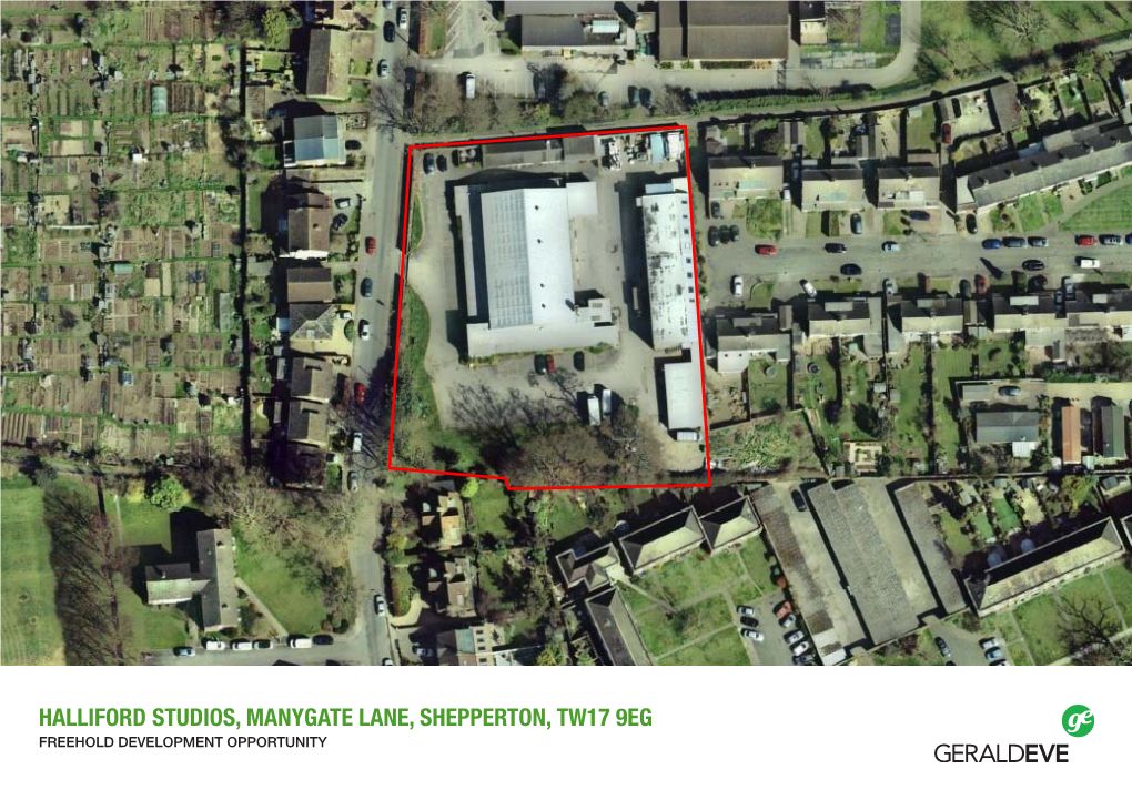 HALLIFORD STUDIOS, MANYGATE LANE, SHEPPERTON, TW17 9EG FREEHOLD DEVELOPMENT OPPORTUNITY © Getmapping Plc 2015