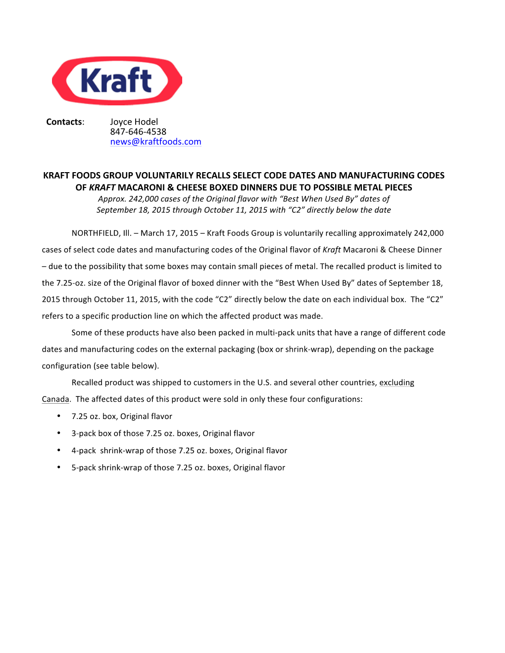 KRAFT FOODS GROUP VOLUNTARILY RECALLS SELECT CODE DATES and MANUFACTURING CODES of KRAFT MACARONI & CHEESE BOXED DINNERS DUE to POSSIBLE METAL PIECES Approx