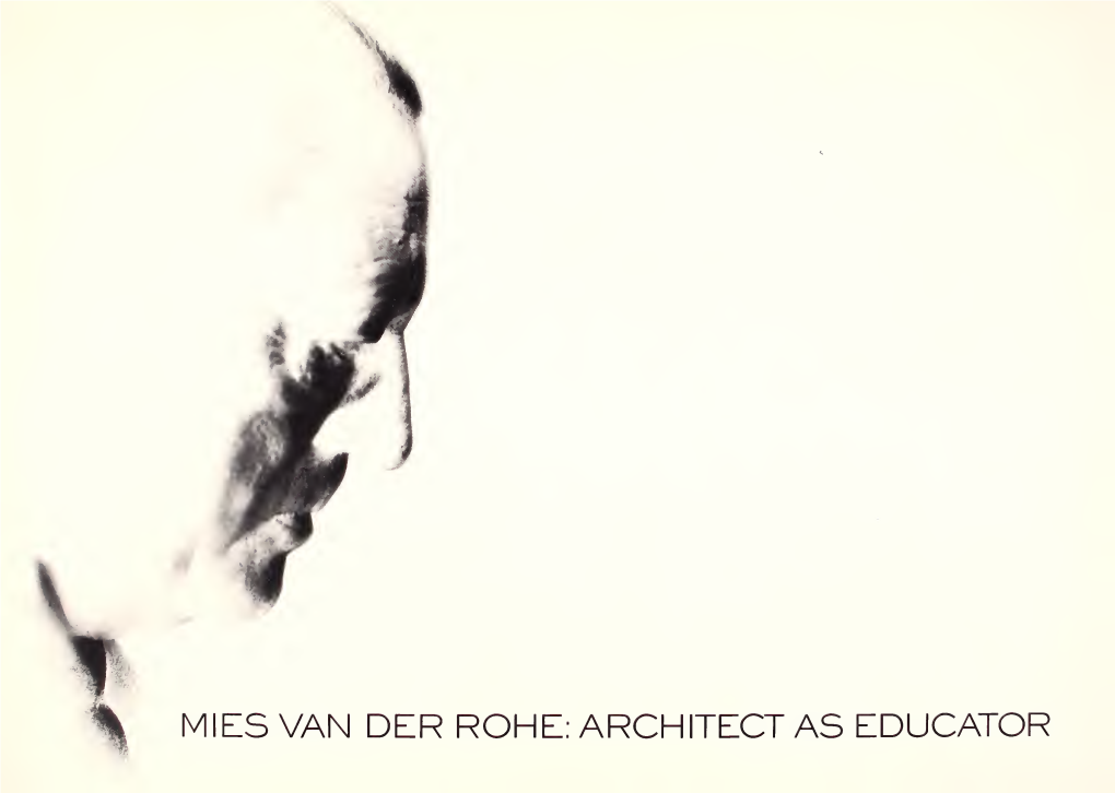 Mies Van Der Rohe, Architect As Educator : 6 June Through 12 July