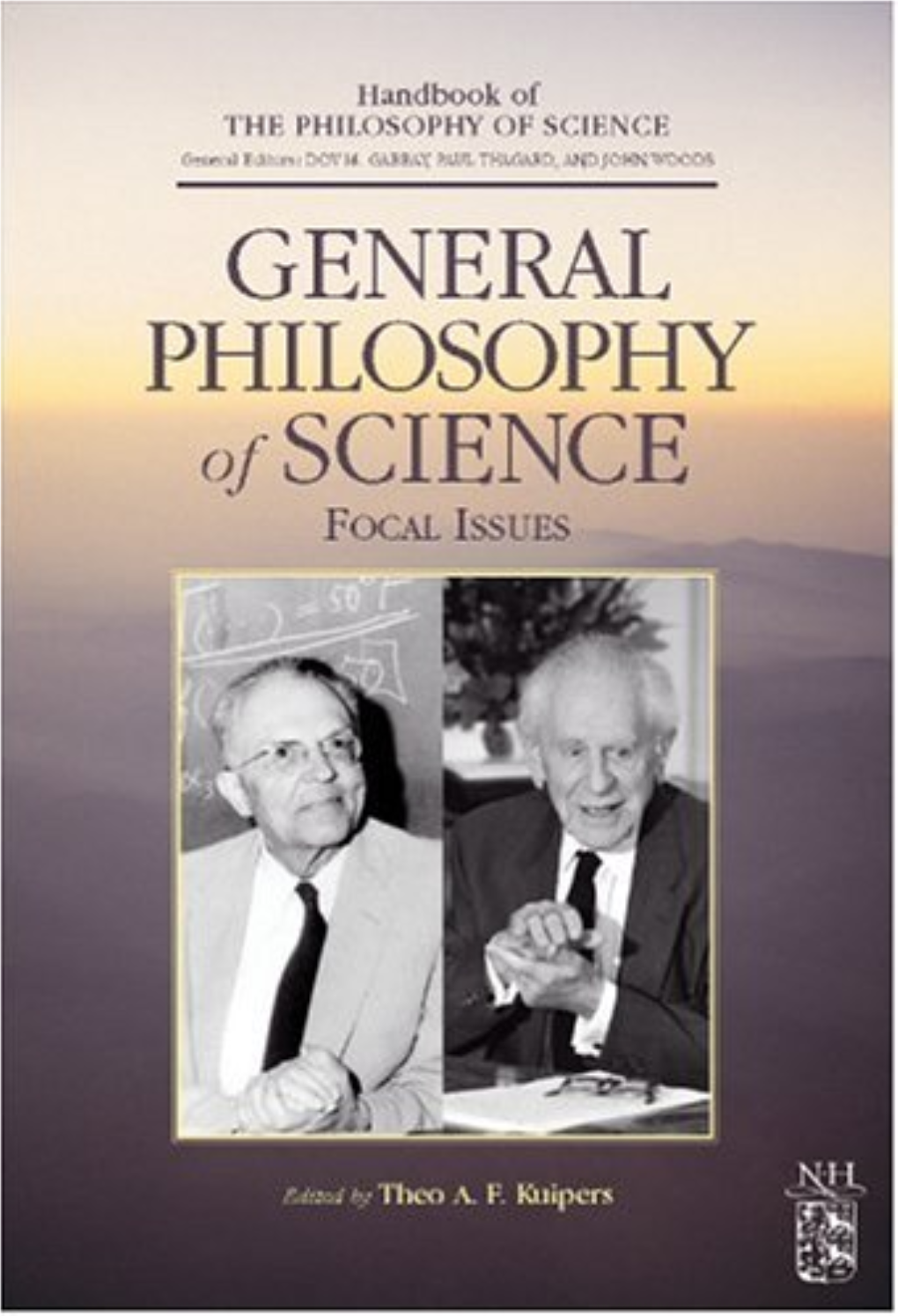 General Philosophy of Science: Focal Issues, Edited by Theo Kuipers