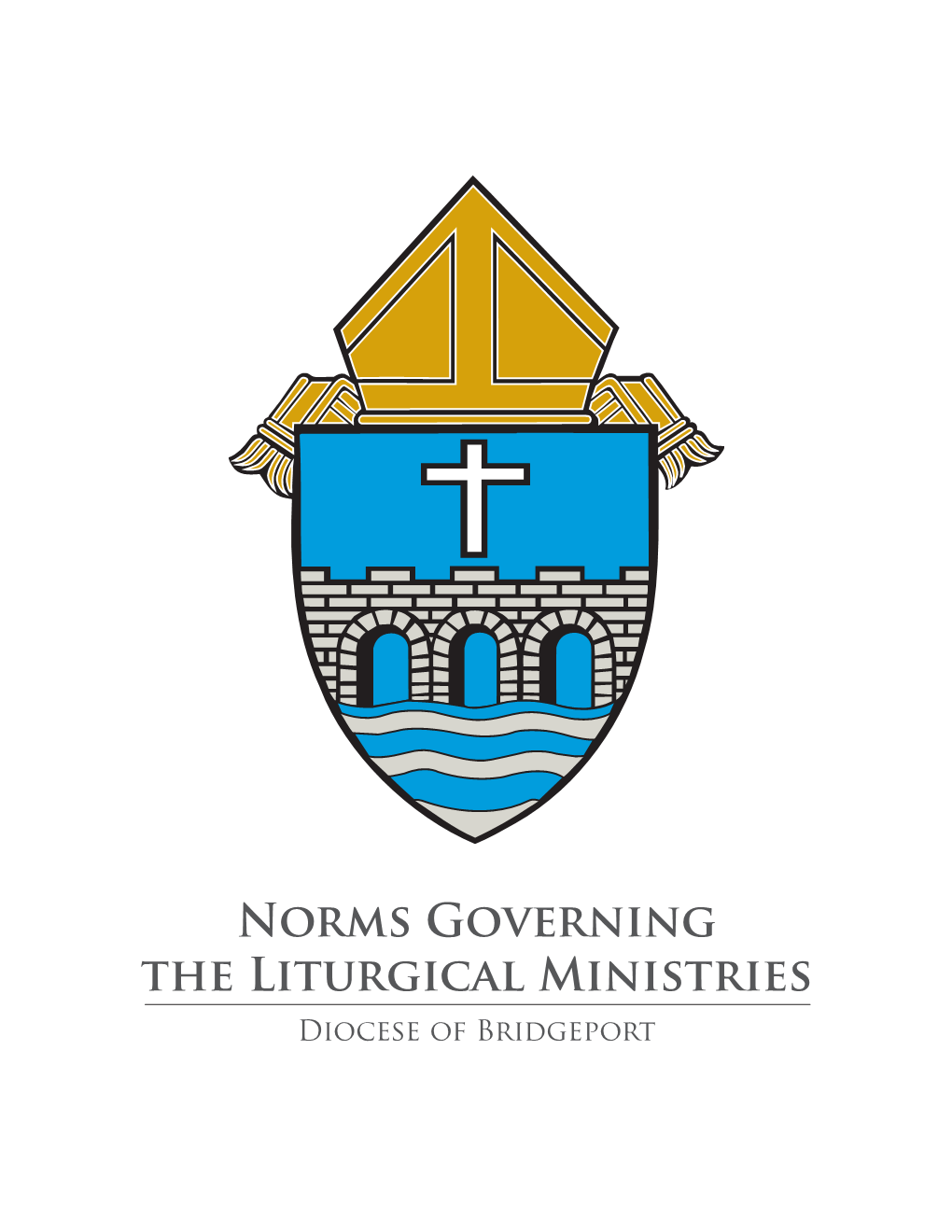 Norms Governing the Liturgical Ministries Diocese of Bridgeport