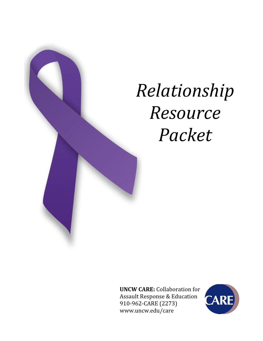 UNCW CARE: Collaboration for Assault Response & Education 910-962-CARE (2273) Table of Contents