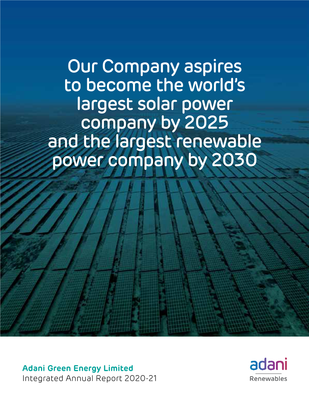 Integrated Annual Report 2020-21 About This Report This Is Adani Green Energy Limited’S (AGEL) Second Integrated Annual Report