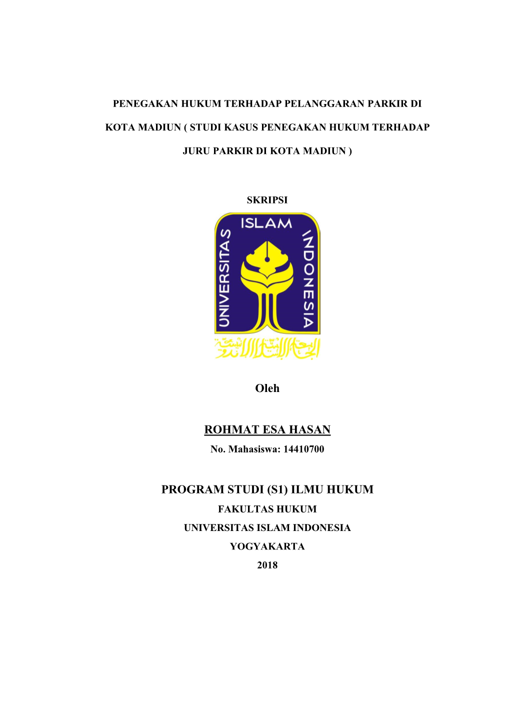 Oleh ROHMAT ESA HASAN PROGRAM STUDI (S1) ILMU HUKUM