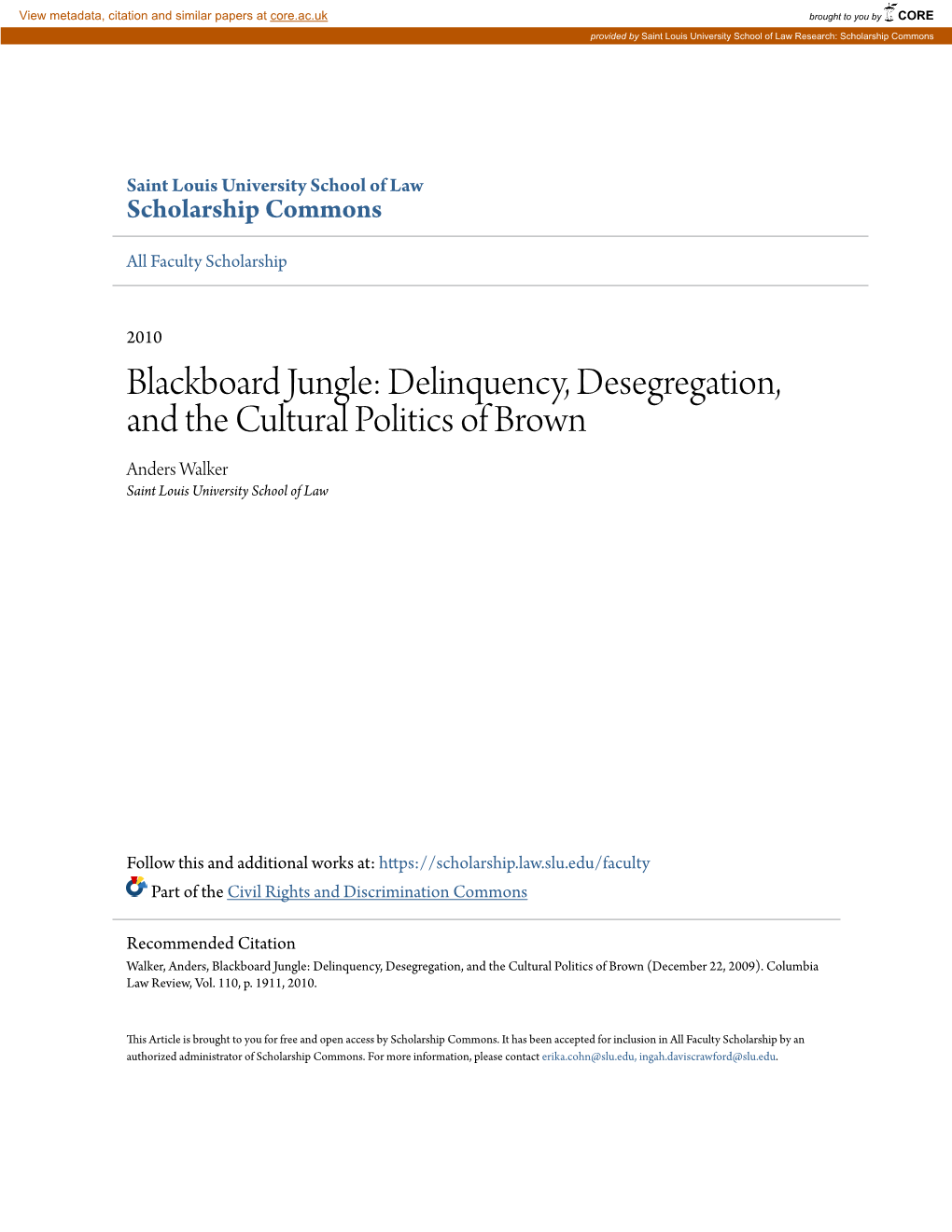 Blackboard Jungle: Delinquency, Desegregation, and the Cultural Politics of Brown Anders Walker Saint Louis University School of Law