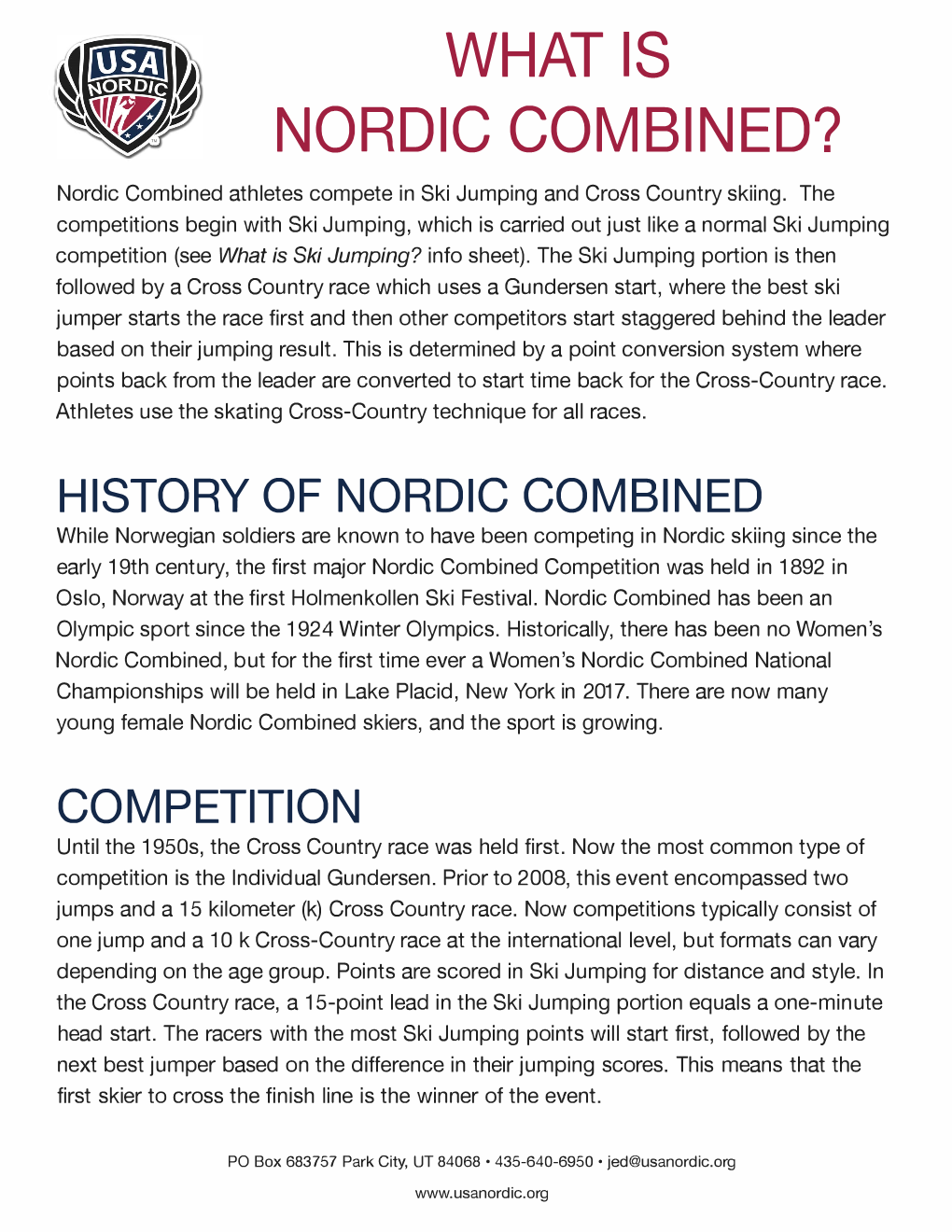 WHAT IS NORDIC COMBINED? Nordic Combined Athletes Compete in Ski Jumping and Cross Country Skiing