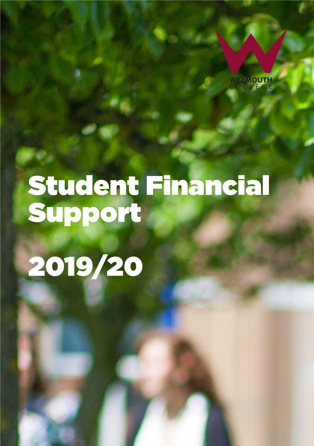 Student Financial Support 2019/20 Weymouth College Is Recognised As Example of Good Practice (16 to 19 Bursary Fund) by the Education Funding Agency (EFA)