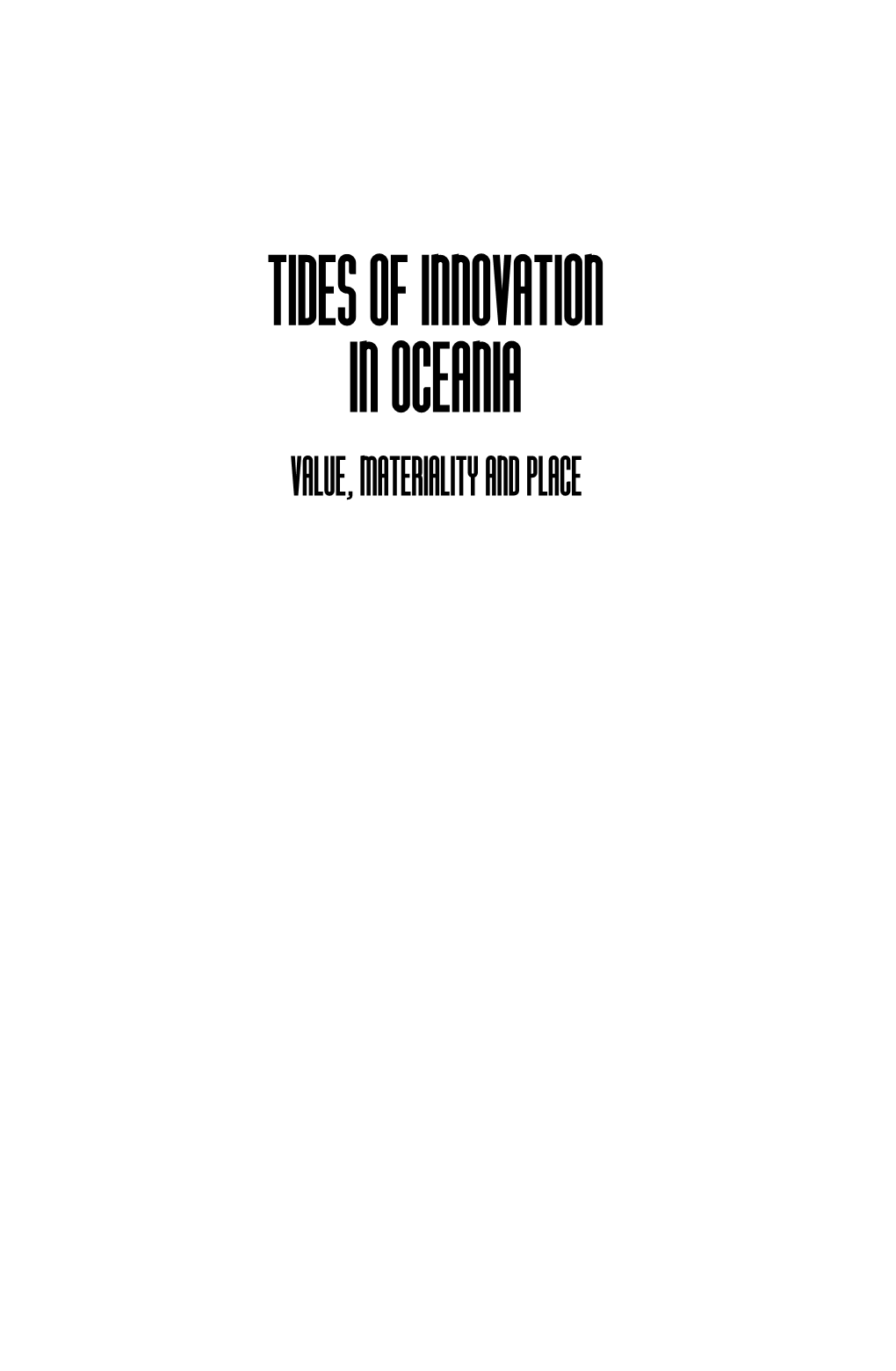 Tides of Innovation in Oceania: Value, Materiality and Place, Are the Product of the Joint Effort of Anna Paini and Elisabetta Gnecchi-Ruscone