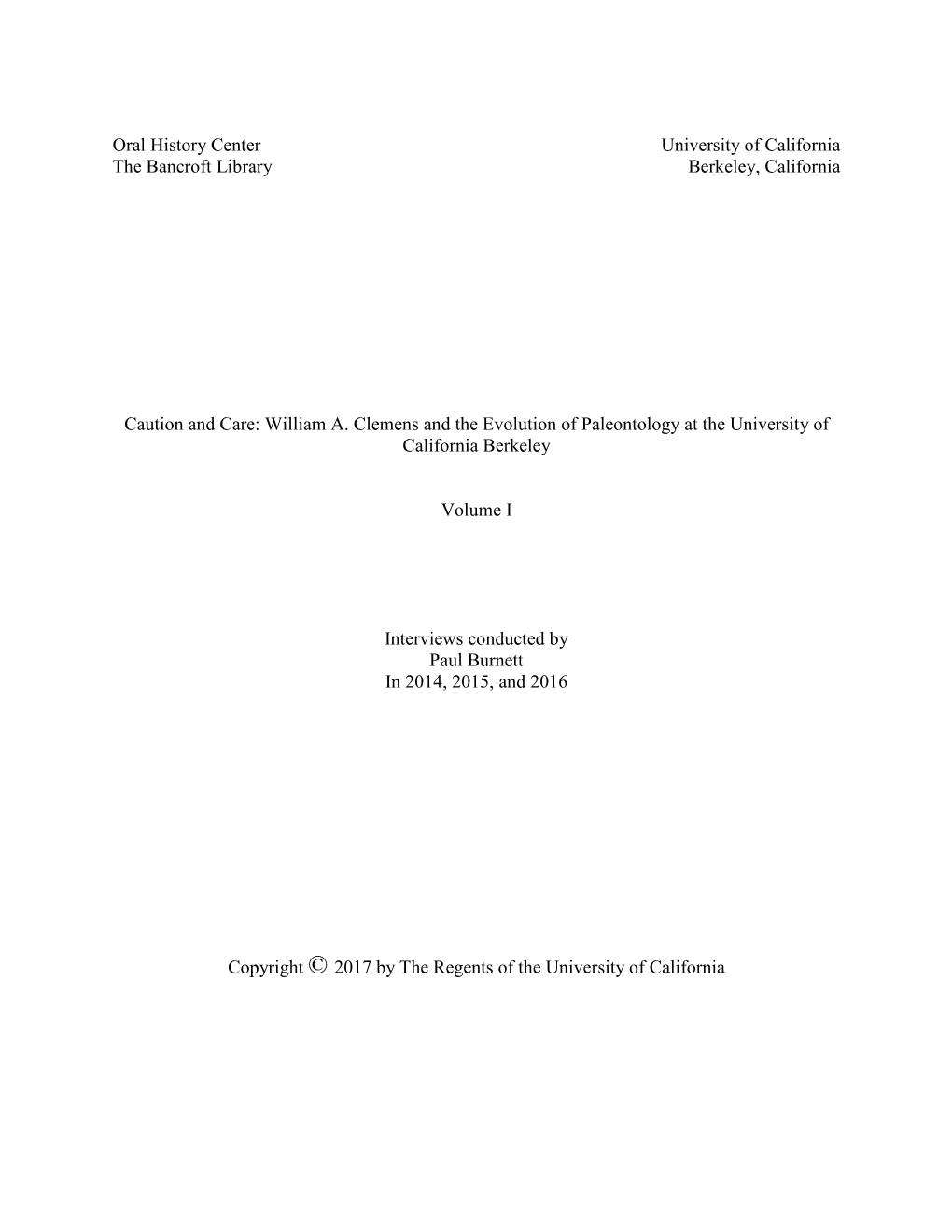 Oral History Center University of California the Bancroft Library Berkeley, California Caution and Care: William A. Clemens An