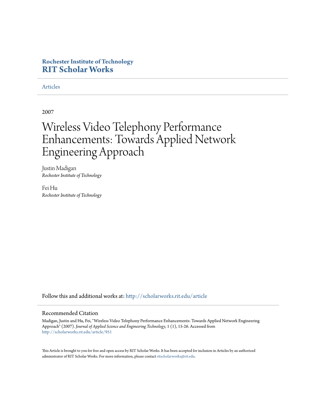 Wireless Video Telephony Performance Enhancements: Towards Applied Network Engineering Approach Justin Madigan Rochester Institute of Technology