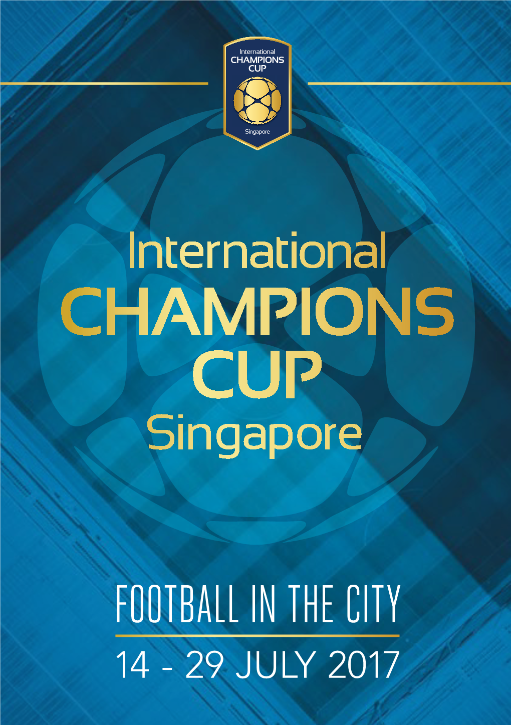 Football in the City 14 - 29 July 2017 Football Fans, Welcome to Singapore