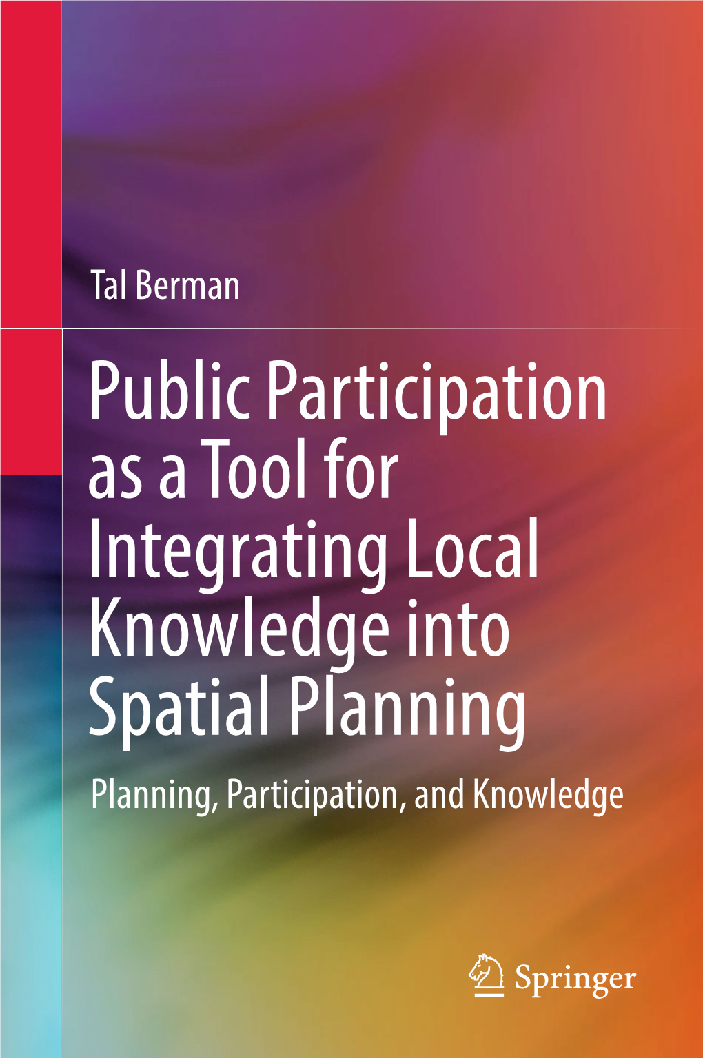 Public Participation As a Tool for Integrating Local Knowledge Into