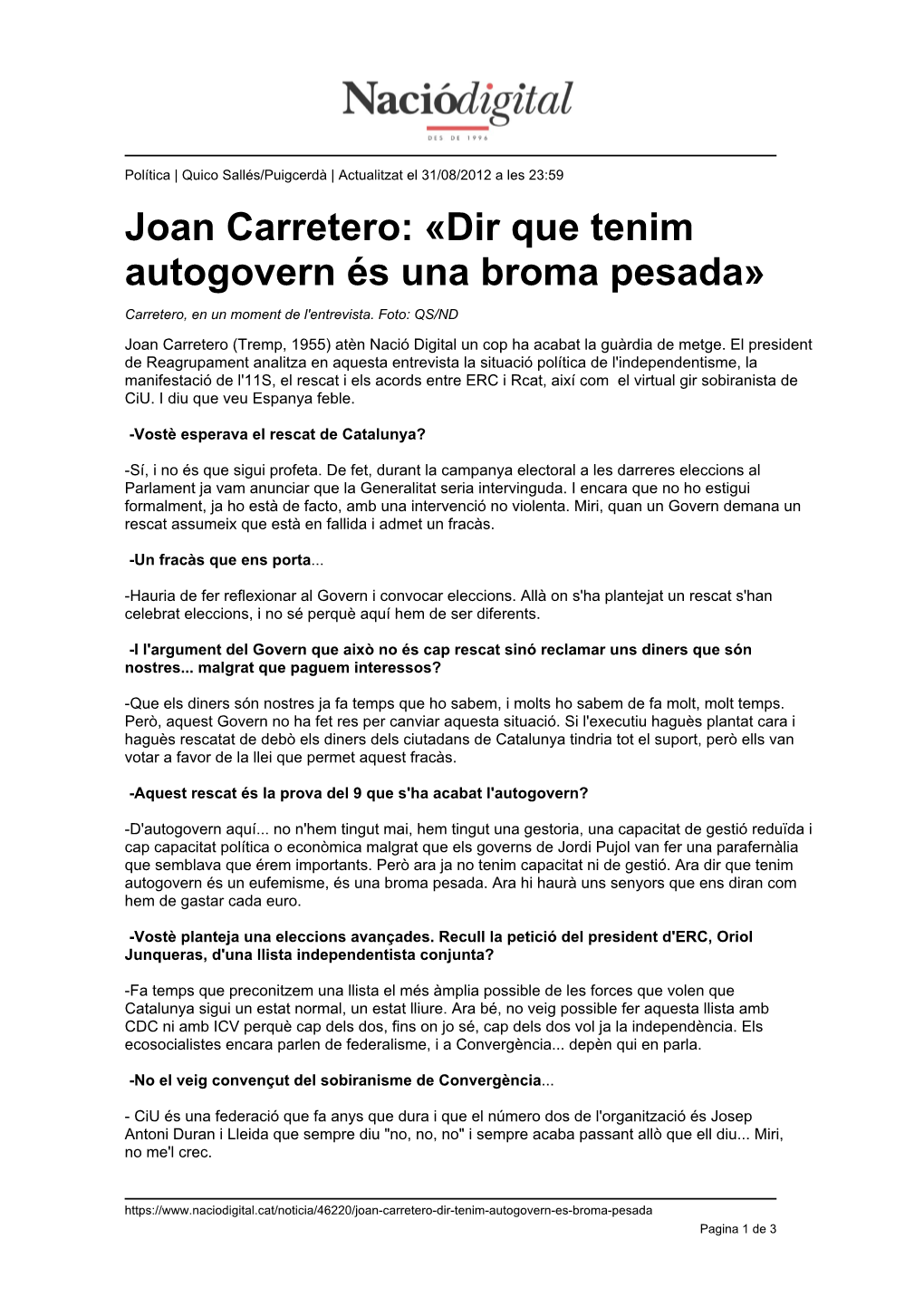 Joan Carretero: «Dir Que Tenim Autogovern És Una Broma Pesada»