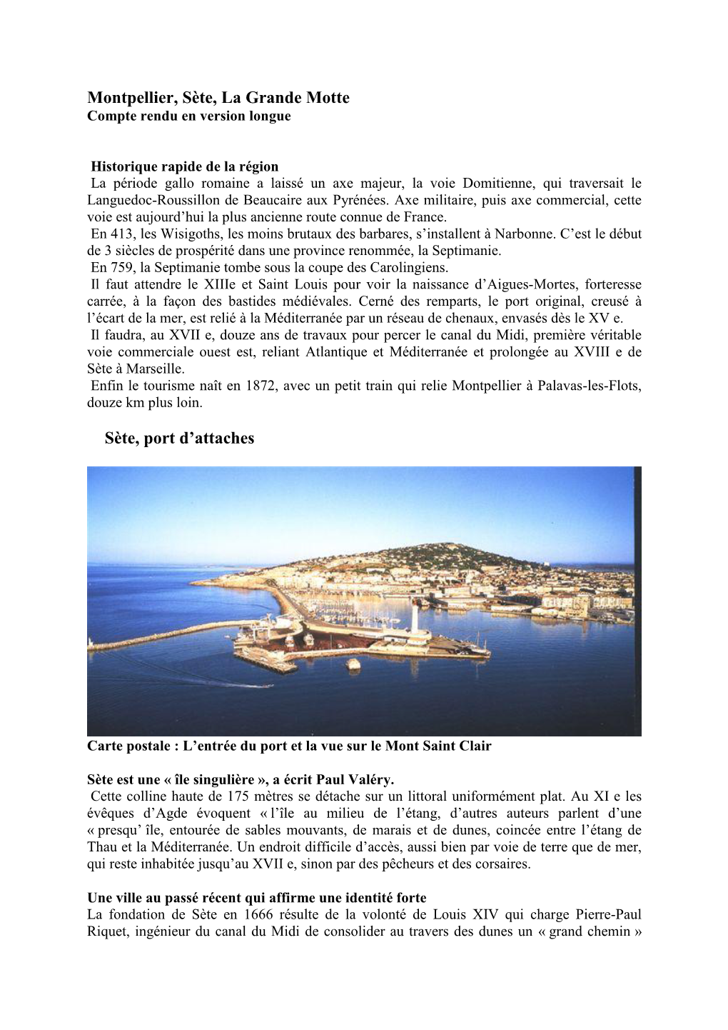 Montpellier, Sète, La Grande Motte Sète, Port D'attaches