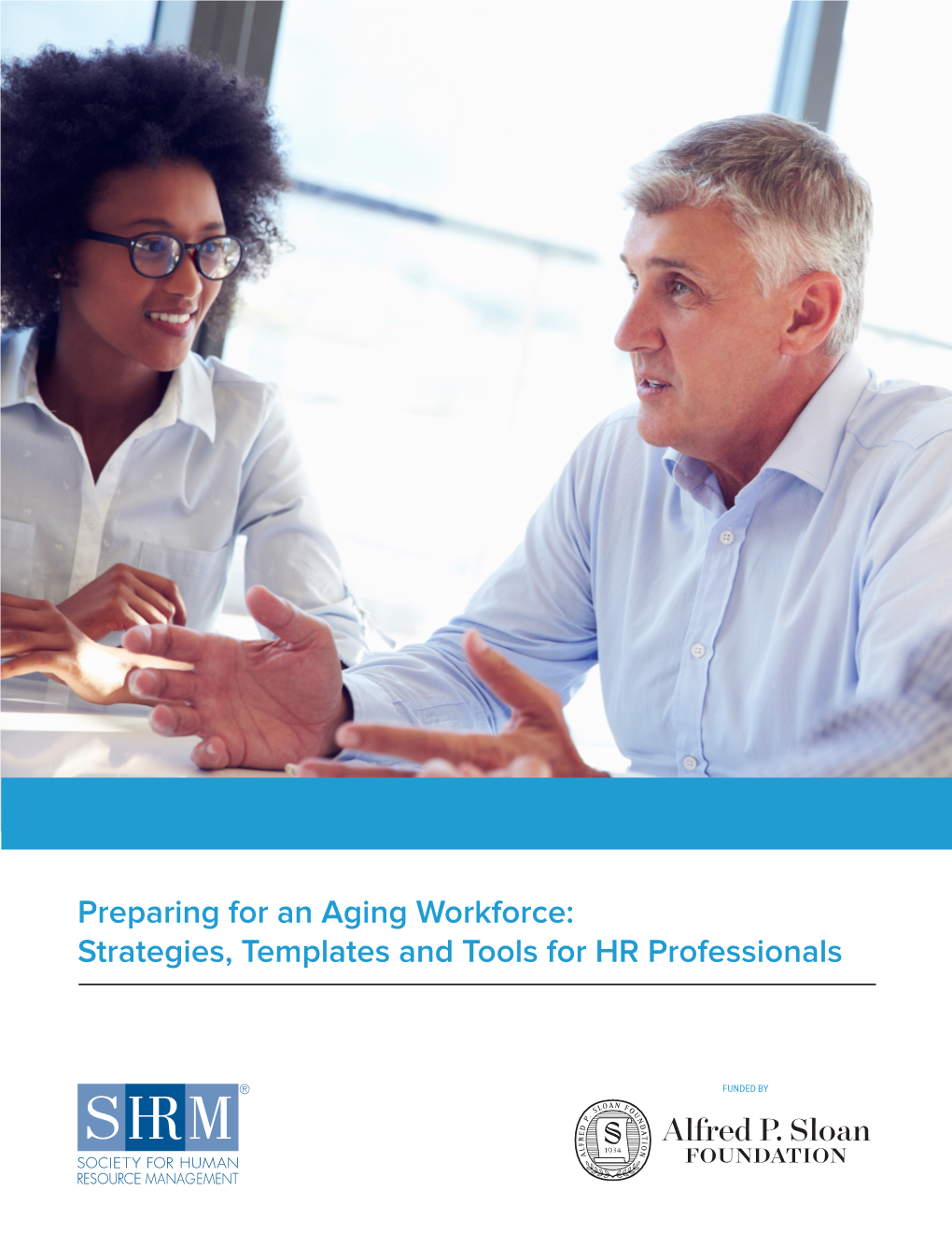 Preparing for an Aging Workforce: Strategies, Templates and Tools for HR Professionals