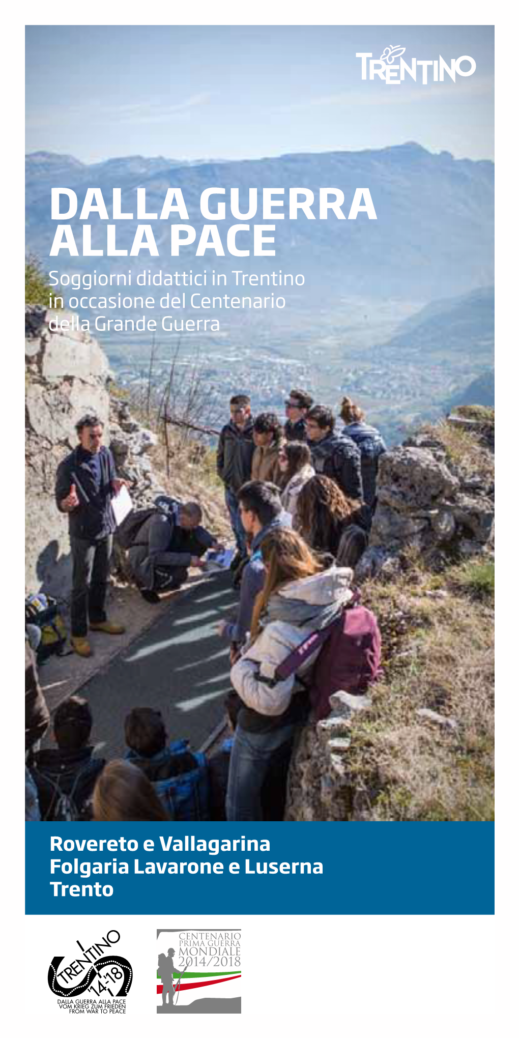 Dalla Guerra Alla Pace Soggiorni Didattici in Trentino in Occasione Del Centenario Della Grande Guerra