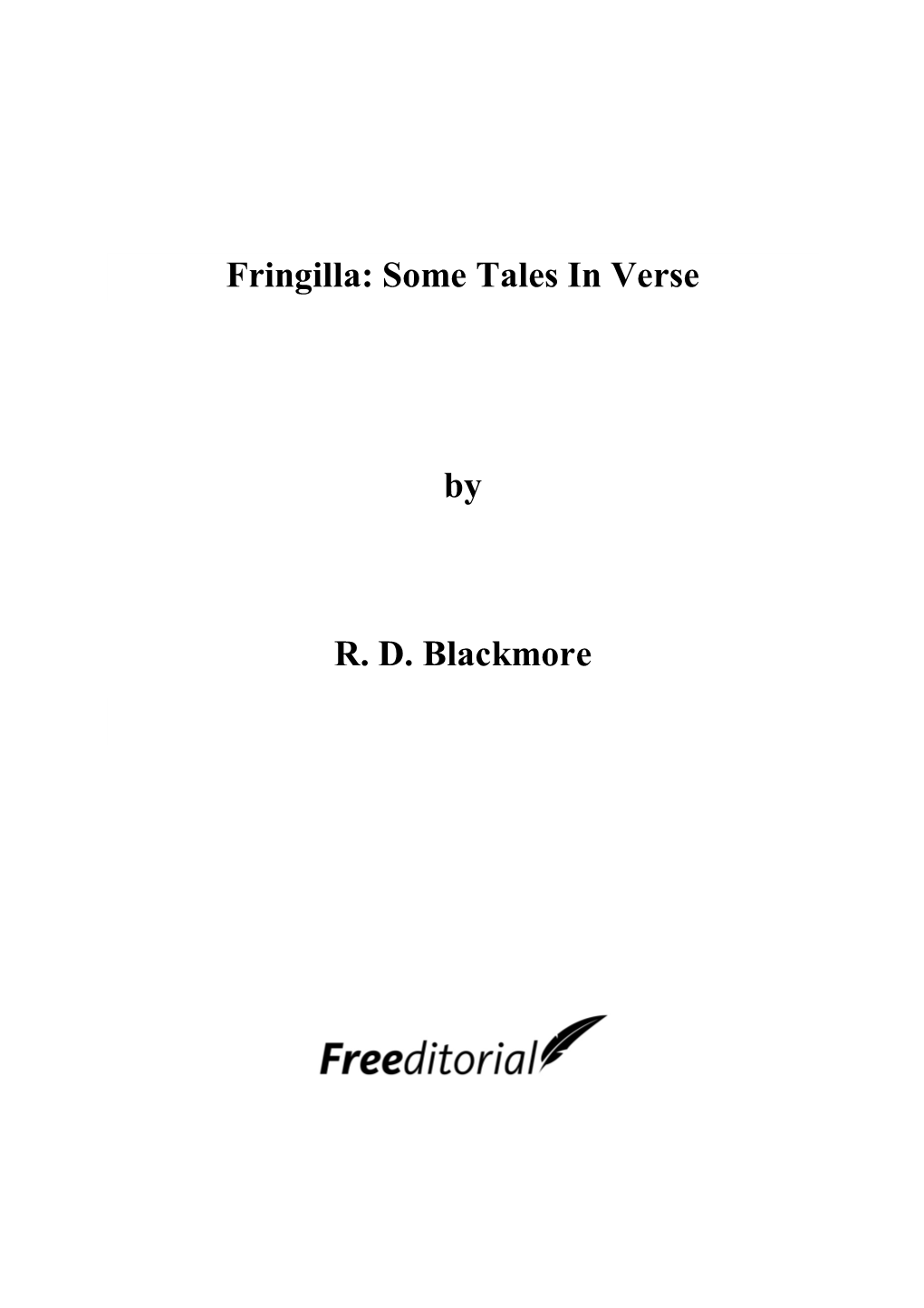 Fringilla: Some Tales in Verse by R. D. Blackmore