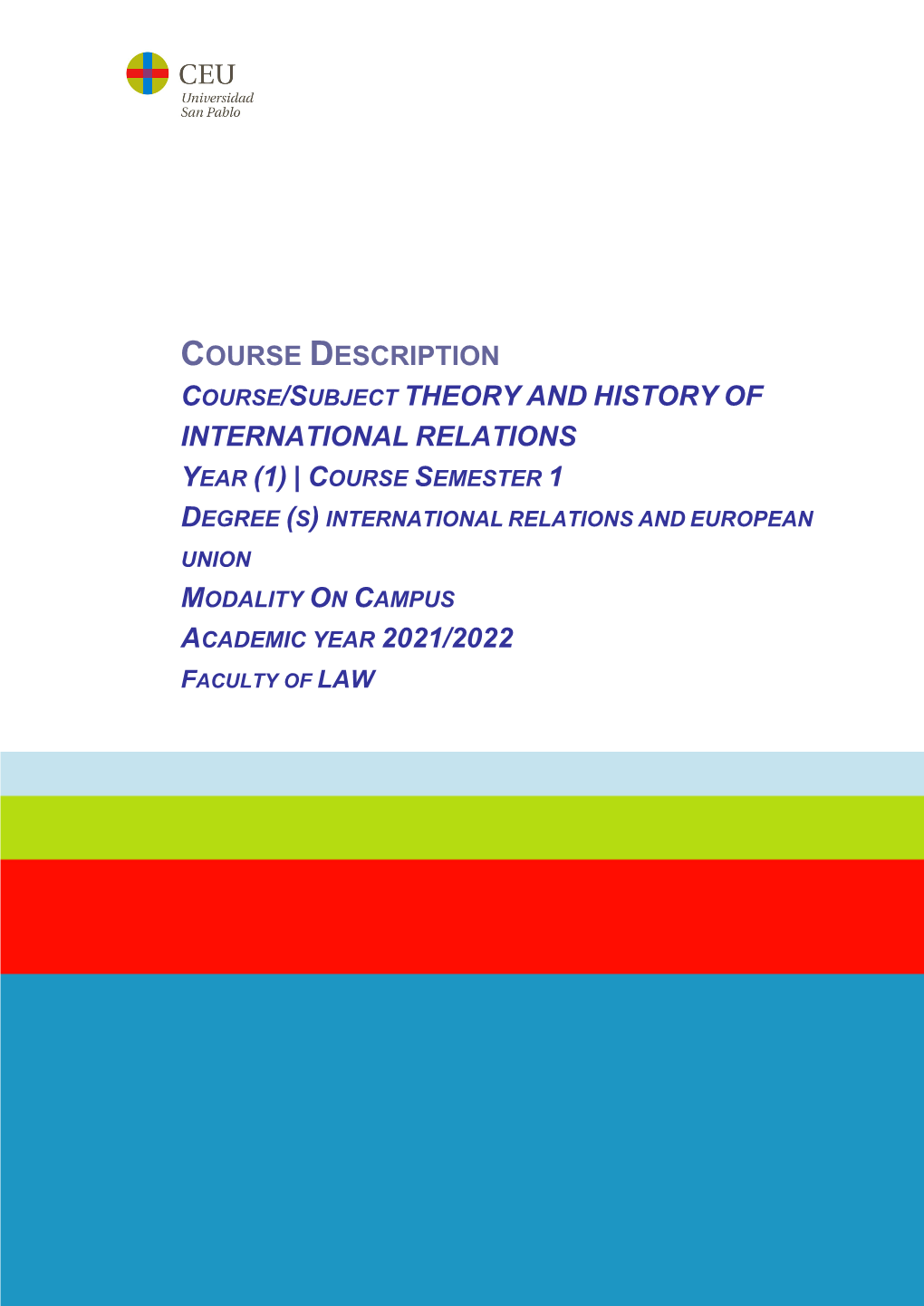 Course/Subject Theory and History of International Relations Year (1) | Course Semester 1