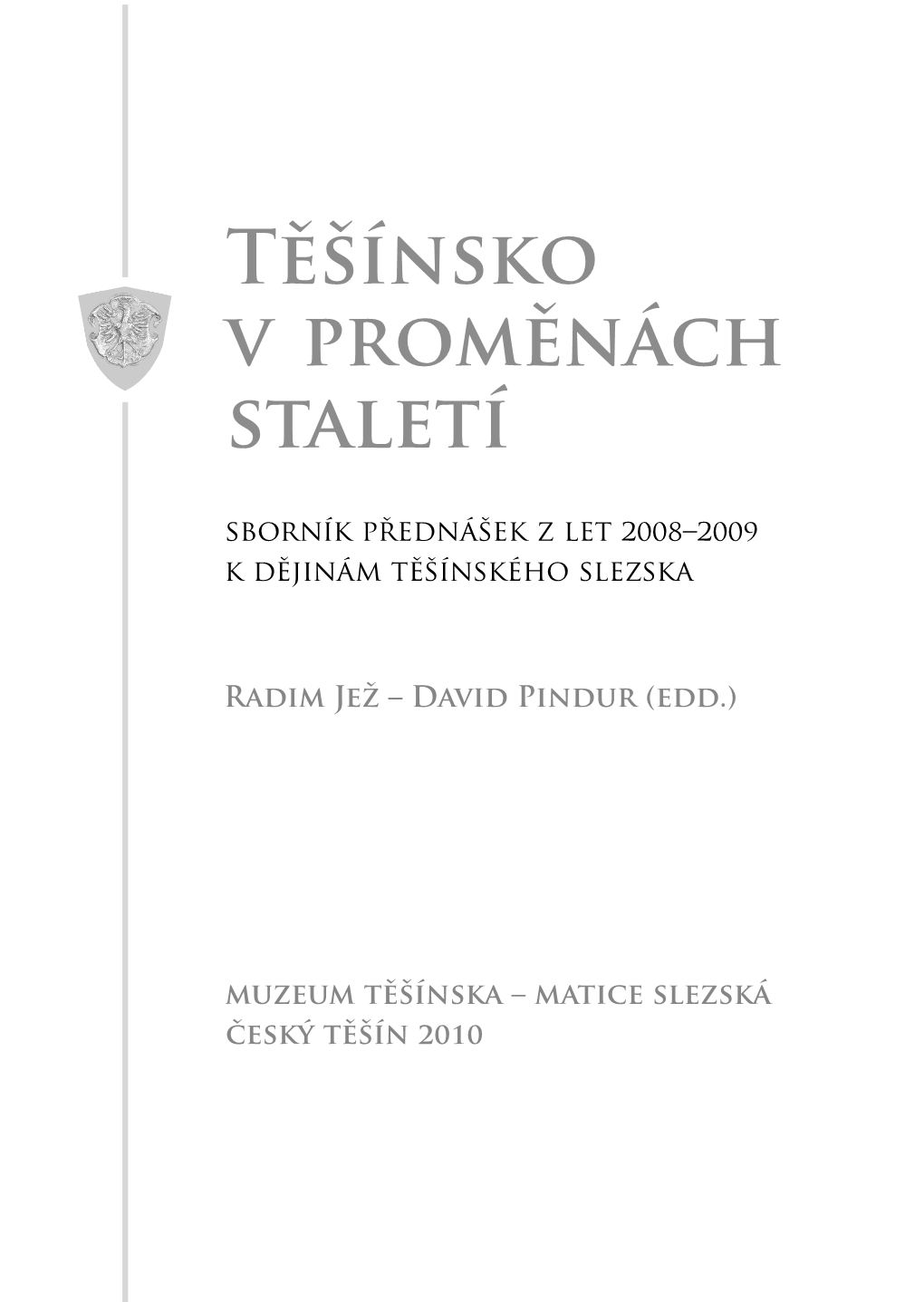 Těšínsko V Proměnách Československo-Polských Vztahů 1918–1938 I{T Bfwfs Varia