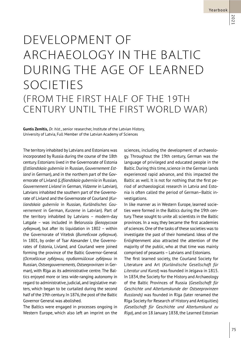 Development of Archaeology in the Baltic During the Age of Learned Societies (From the First Half of the 19Th Century Until the First World War)