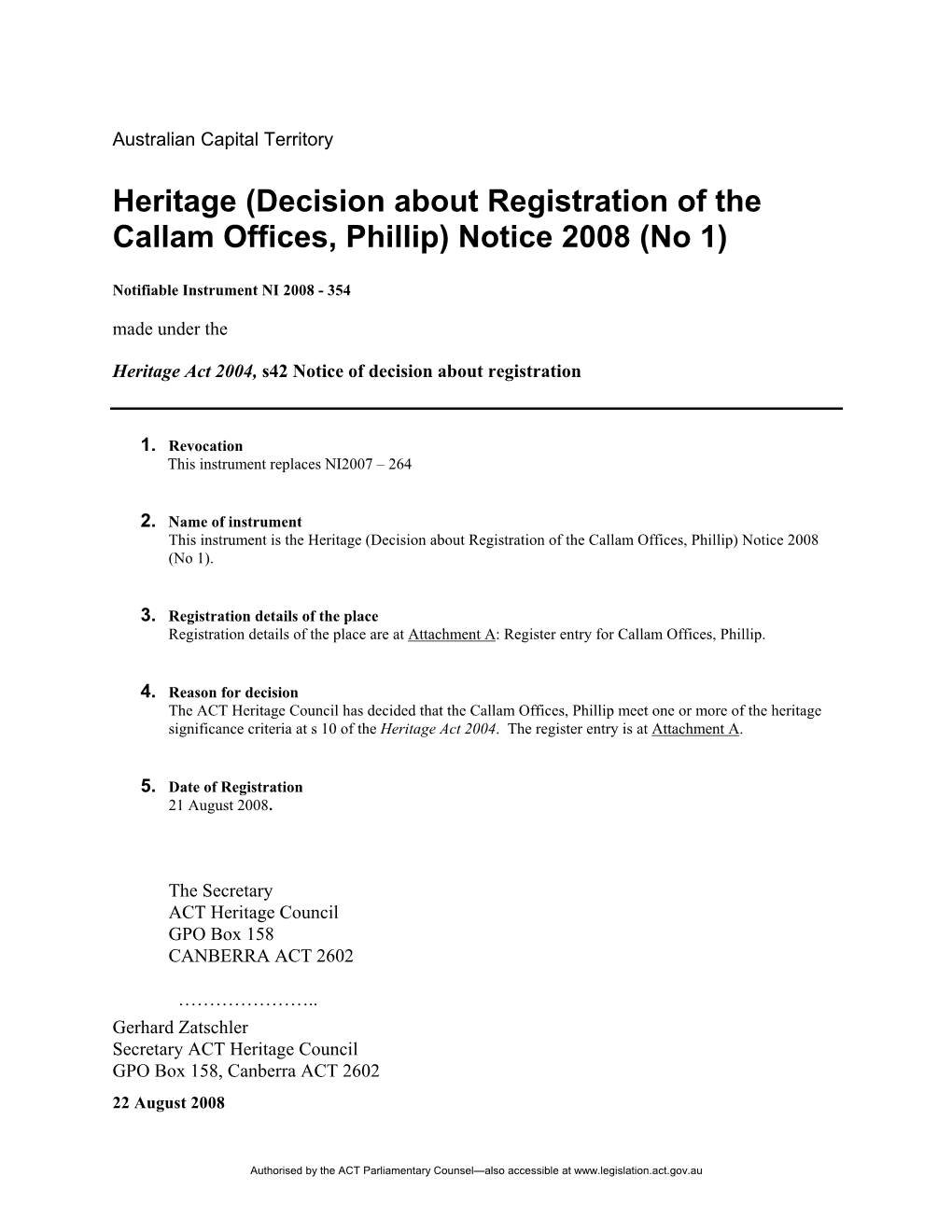 Heritage (Decision About Registration of the Callam Offices, Phillip) Notice 2008 (No 1)