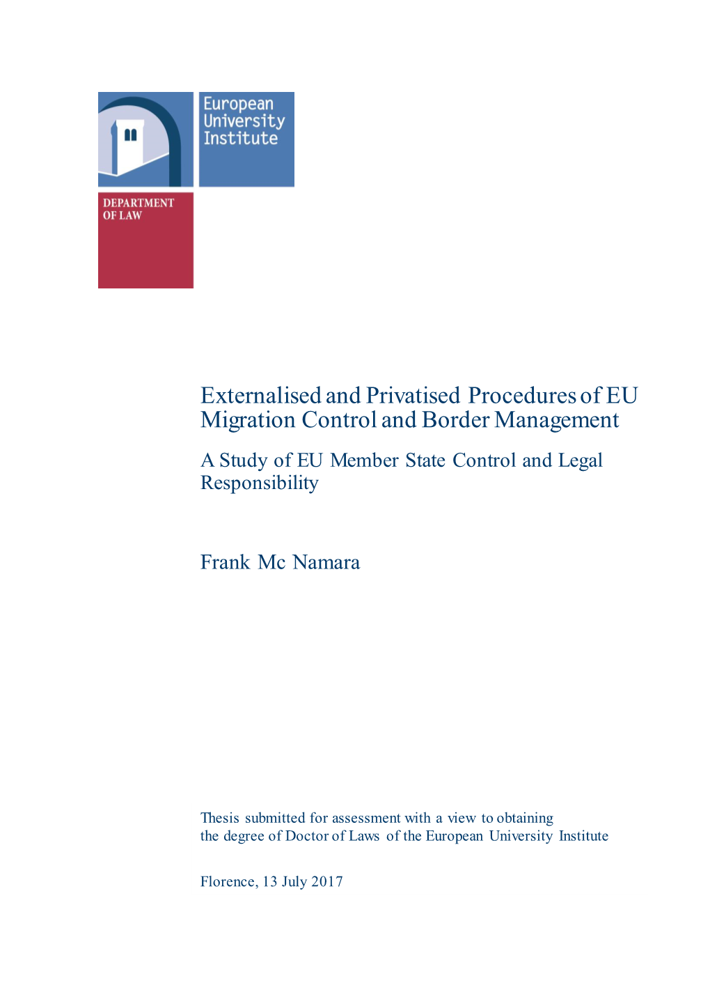 Externalised and Privatised Procedures of EU Migration Control and Border Management a Study of EU Member State Control and Legal Responsibility