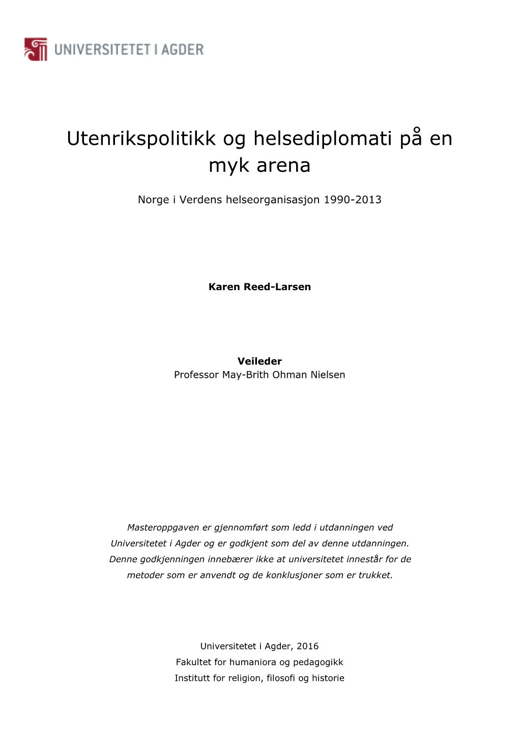 Utenrikspolitikk Og Helsediplomati På En Myk Arena : Norge I Verdens Helseorganisasjon 1990-2013