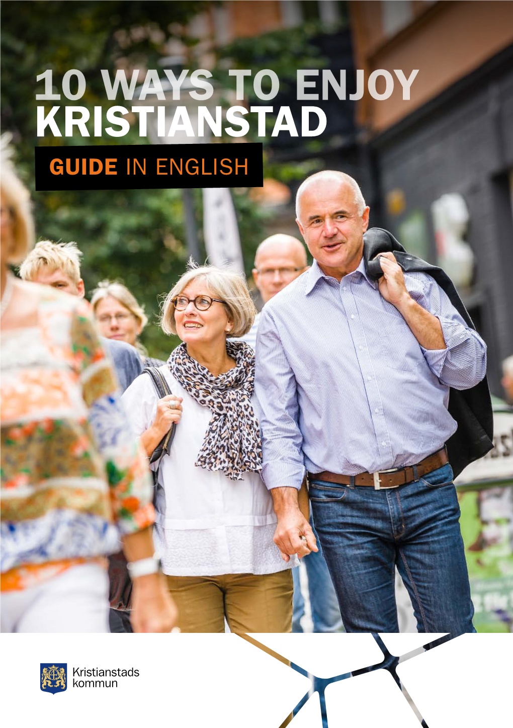 10 Ways to Enjoy Kristianstad Guide in English Contents