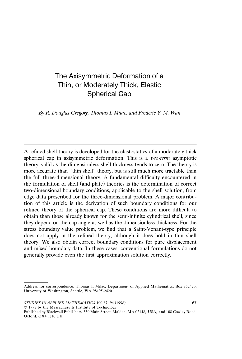 The Axisymmetric Deformation of a Thin, Or Moderately Thick, Elastic Spherical Cap