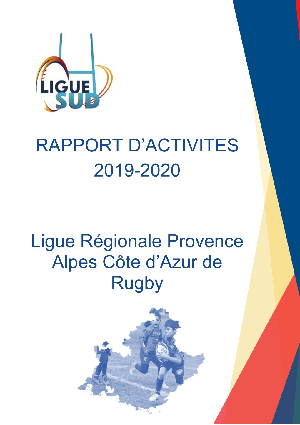 RAPPORT D'activites 2019-2020 Ligue Régionale Provence Alpes Côte D'azur De Rugby