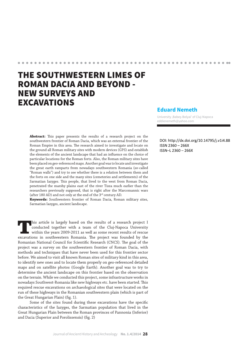 THE SOUTHWESTERN LIMES of ROMAN DACIA and BEYOND - NEW SURVEYS and EXCAVATIONS Eduard Nemeth University ‚Babeş-Bolyai’ of Cluj-Napoca Eddienemeth@Yahoo.Com