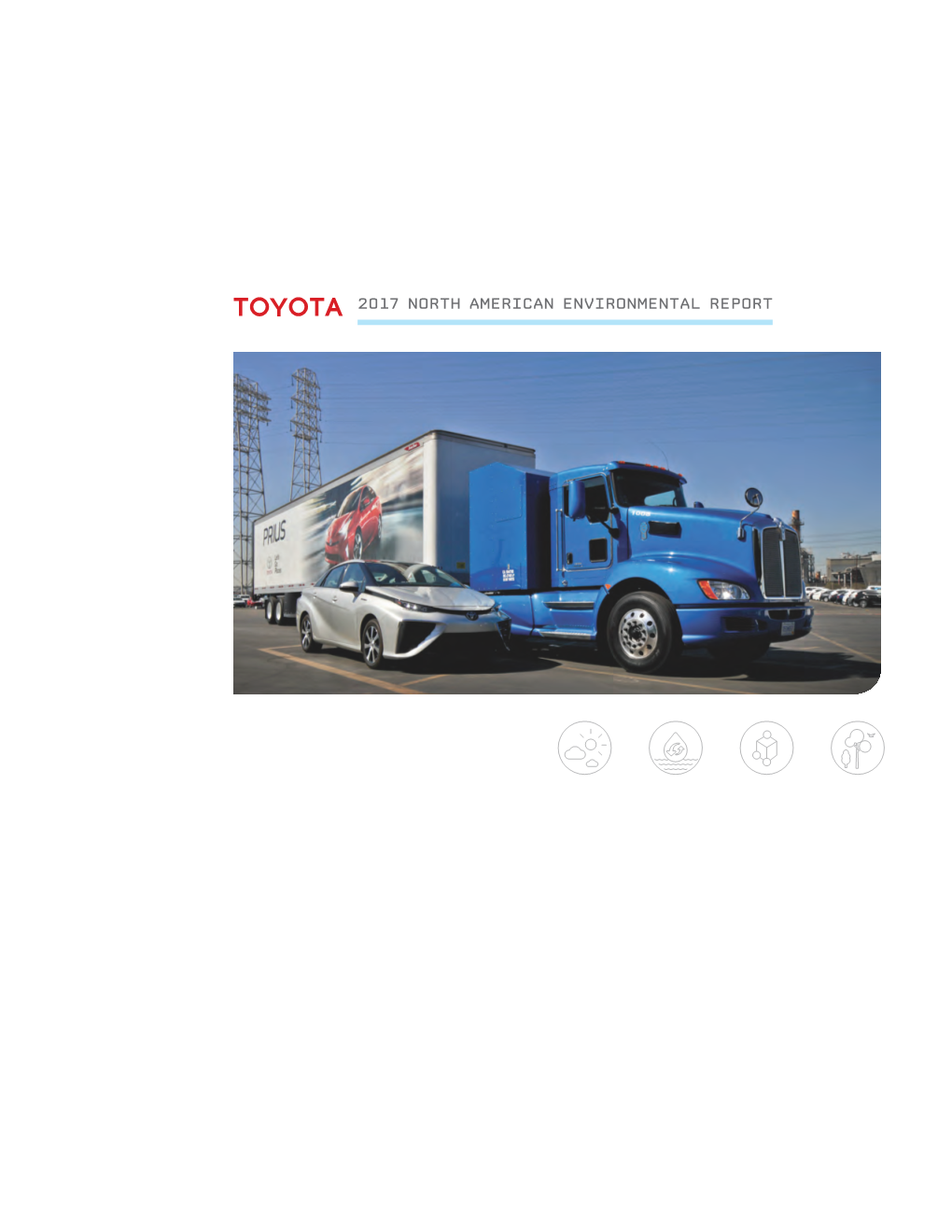 ABOUT THIS REPORT This Report Covers Toyota Motor North America, Inc.'S Activities in the United States, Canada and Mexico Under the Toyota and Lexus Brands