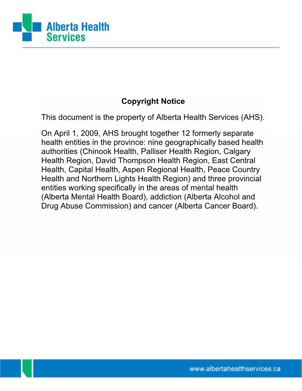 ABORIGINAL MENTAL HEALTH: a FRAMEWORK for ALBERTA Healthy Aboriginal People in Healthy Communities ACKNOWLEDGEMENTS