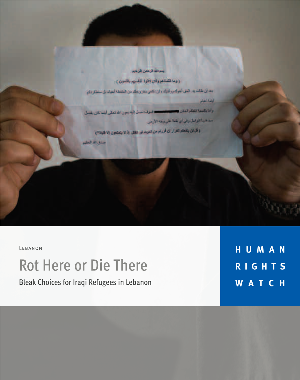 Rot Here Or Die There RIGHTS Bleak Choices for Iraqi Refugees in Lebanon WATCH November 2007 Volume 19, No