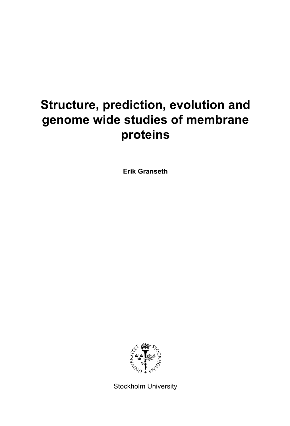 Structure, Prediction, Evolution and Genome Wide Studies of Membrane Proteins