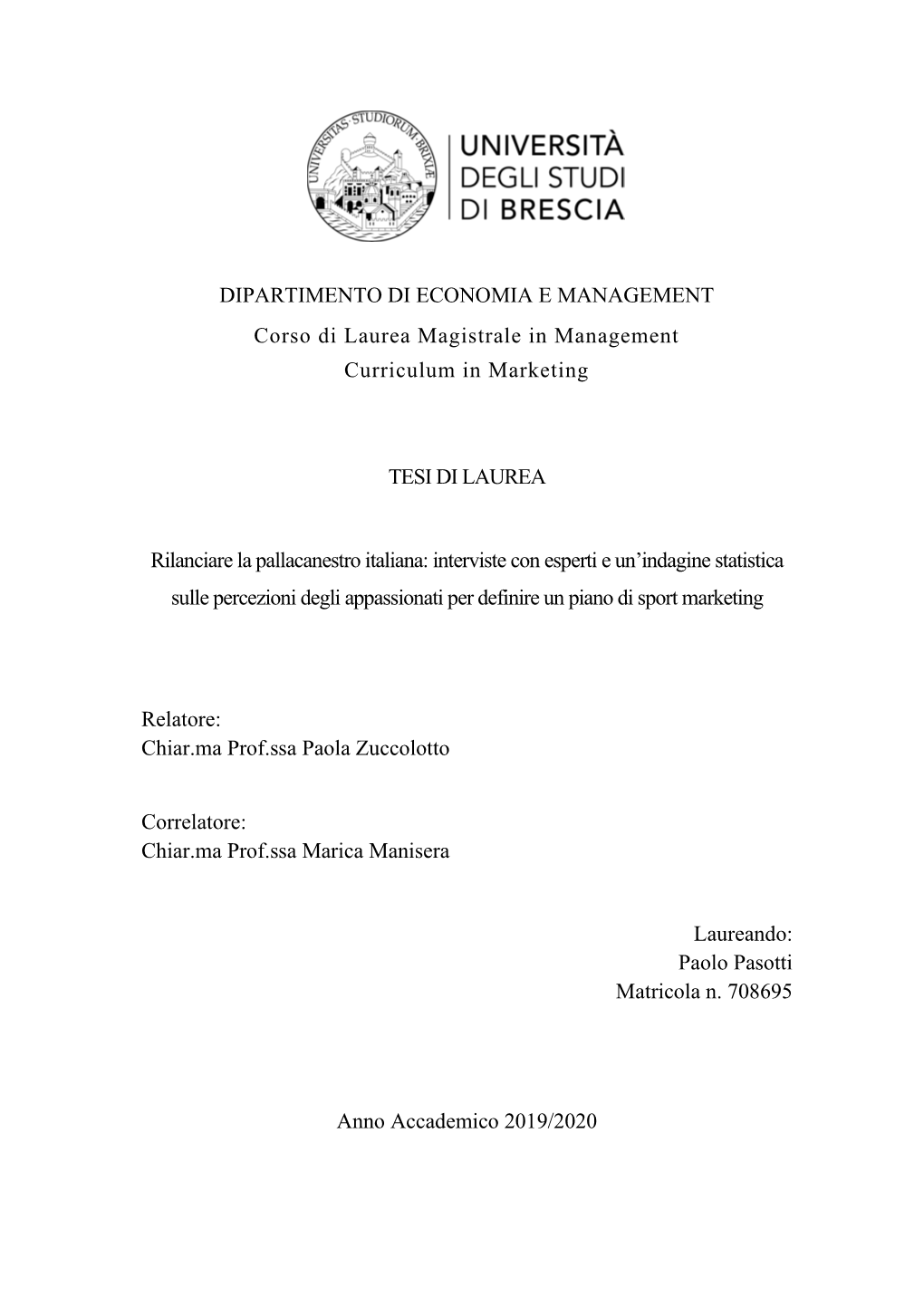 DIPARTIMENTO DI ECONOMIA E MANAGEMENT Corso Di Laurea Magistrale in Management Curriculum in Marketing TESI DI LAUREA Rilanciare