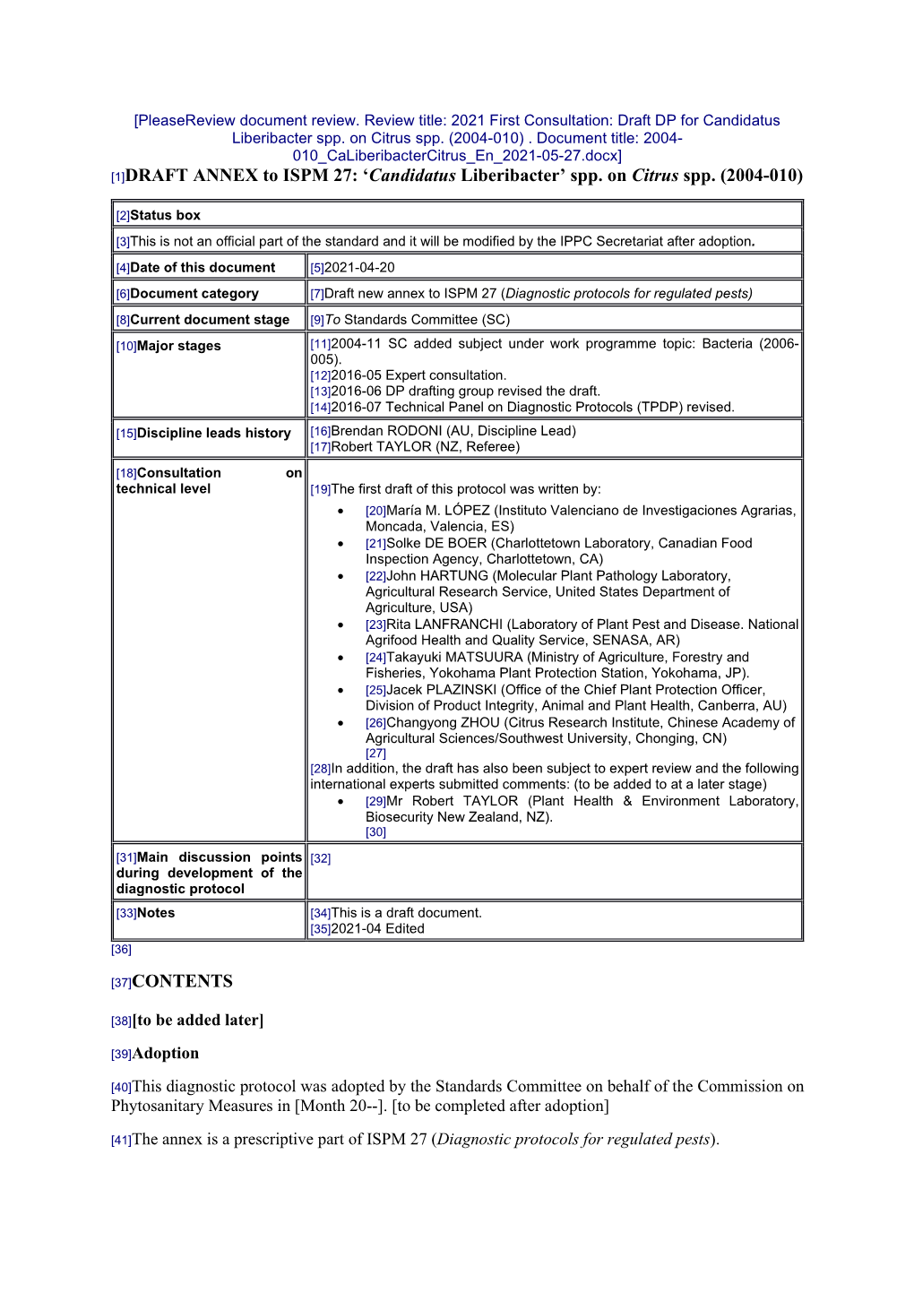 [1]DRAFT ANNEX to ISPM 27: 'Candidatus Liberibacter' Spp. on Citrus Spp. (2004-010) [37]CONTENTS