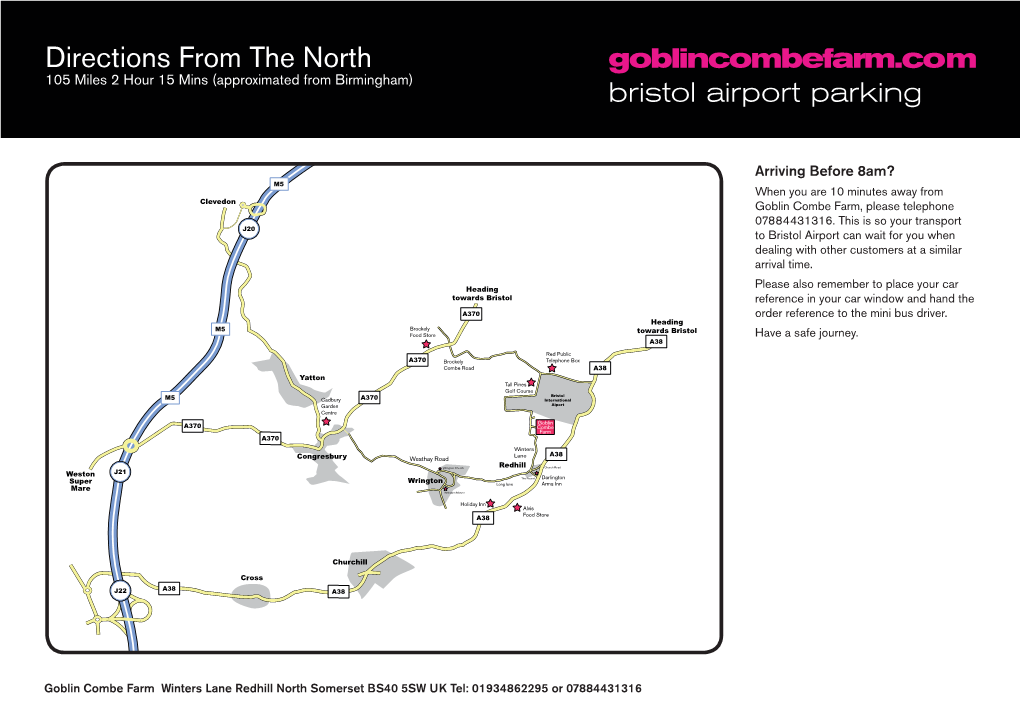Directions from the North 105 Miles 2 Hour 15 Mins (Approximated from Birmingham)
