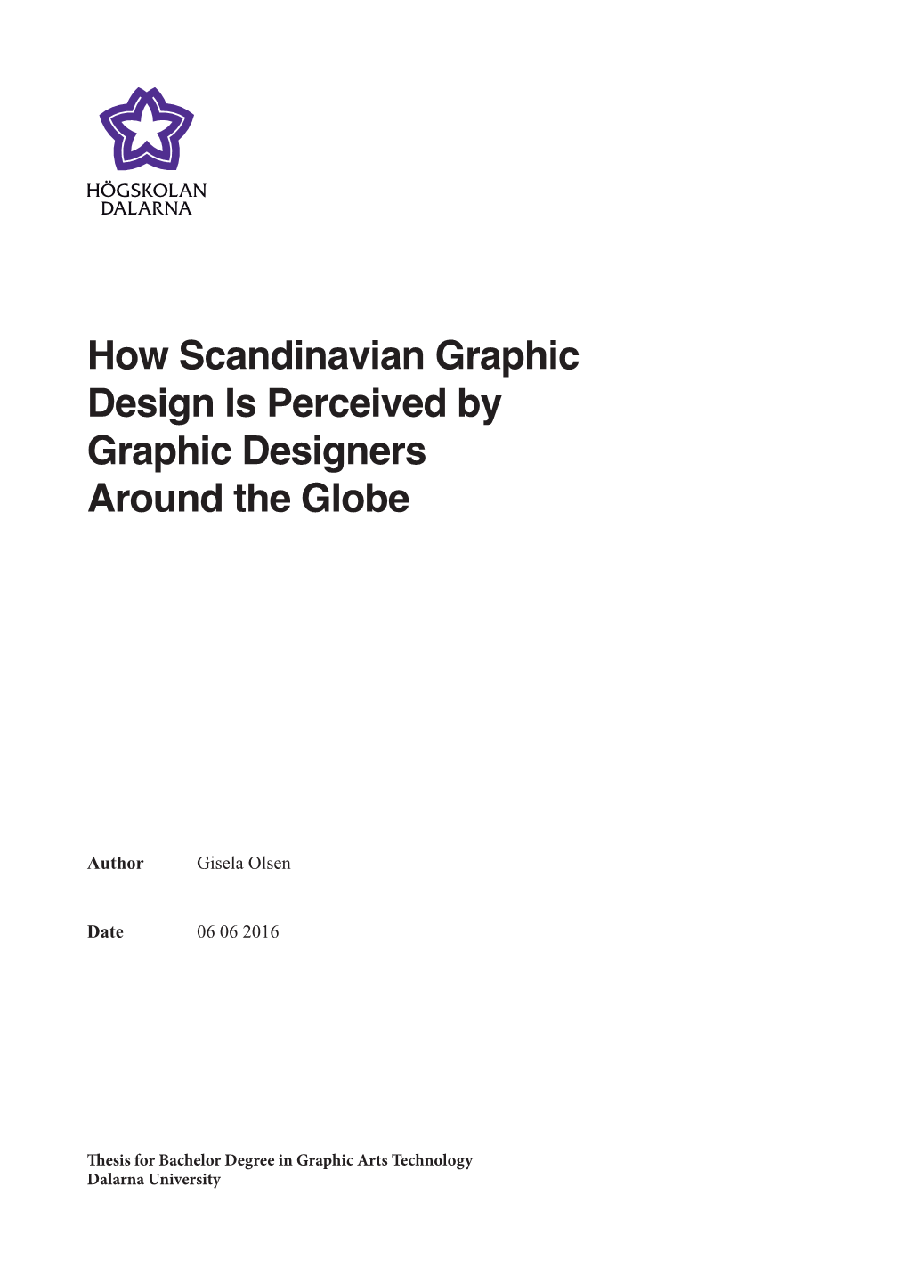Scandinavian Graphic Design Perceived by Graphic Designers Isela Olsenaround the Globe