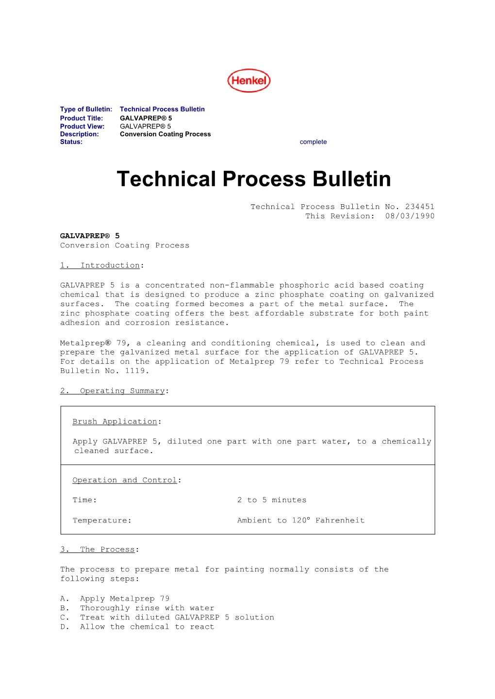 Technical Process Bulletin Product Title: GALVAPREP® 5 Product View: GALVAPREP® 5 Description: Conversion Coating Process Status: Complete