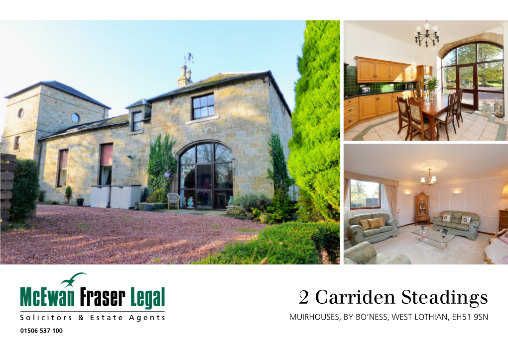 2 Carriden Steadings MUIRHOUSES, by BO’NESS, WEST LOTHIAN, EH51 9SN 01506 537 100 the Locations MUIRHOUSES, by BO’NESS, WEST LOTHIAN, EH51 9SN