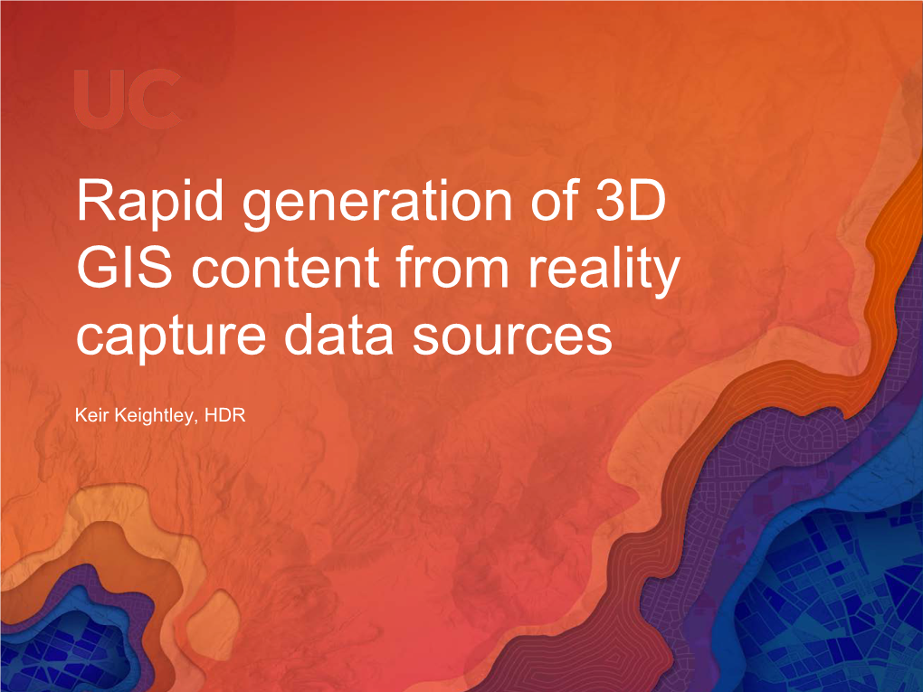 Rapid Generation of 3D GIS Content from Reality Capture Data Sources