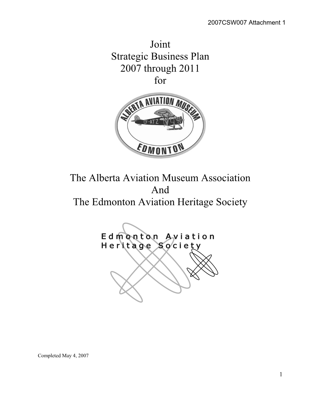 Joint Strategic Business Plan 2007 Through 2011 for the Alberta Aviation Museum Association and the Edmonton Aviation Heritage S