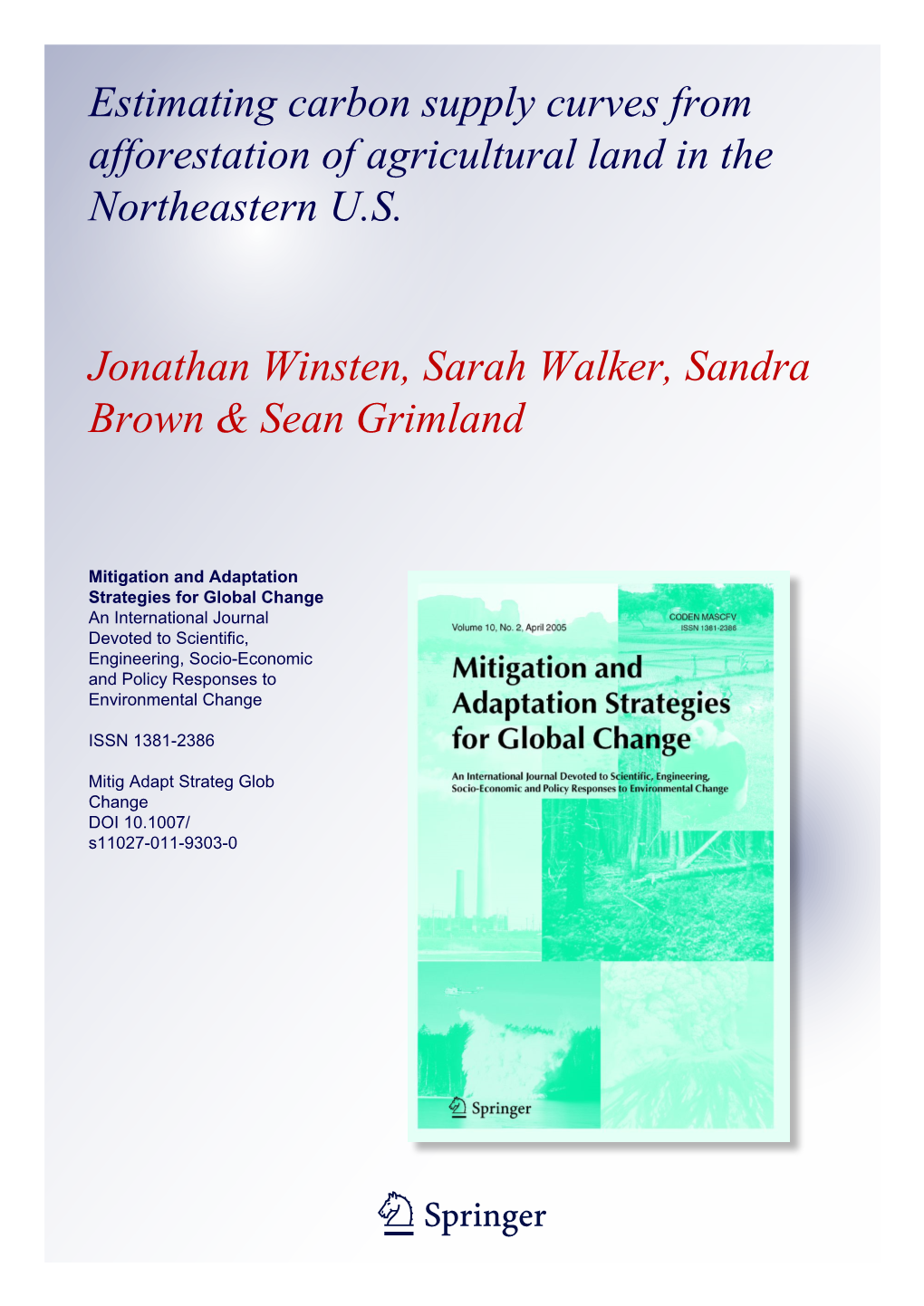 Estimating Carbon Supply Curves from Afforestation of Agricultural Land in the Northeastern US Jonathan Winsten, Sarah Walker